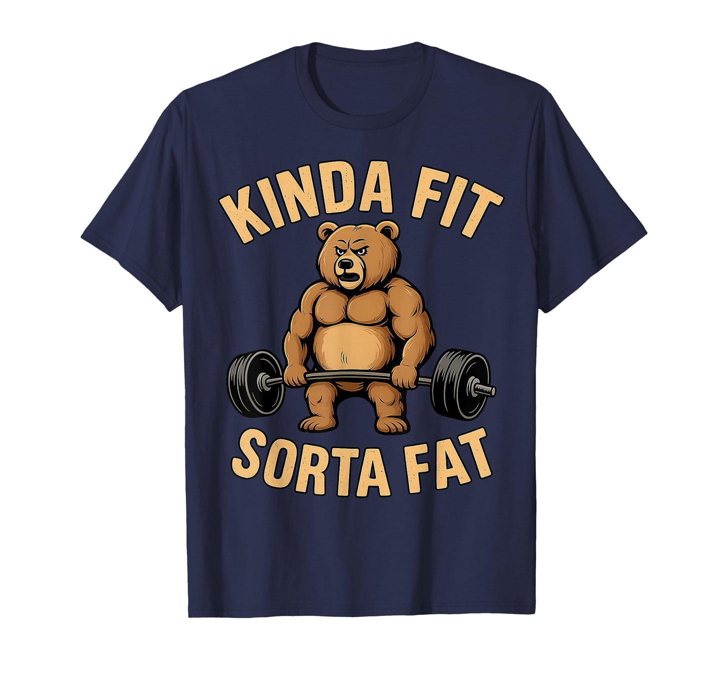 Kinda Fit Sorta Fat Funny Gym Bear Powerlifting Workout T-Shirt