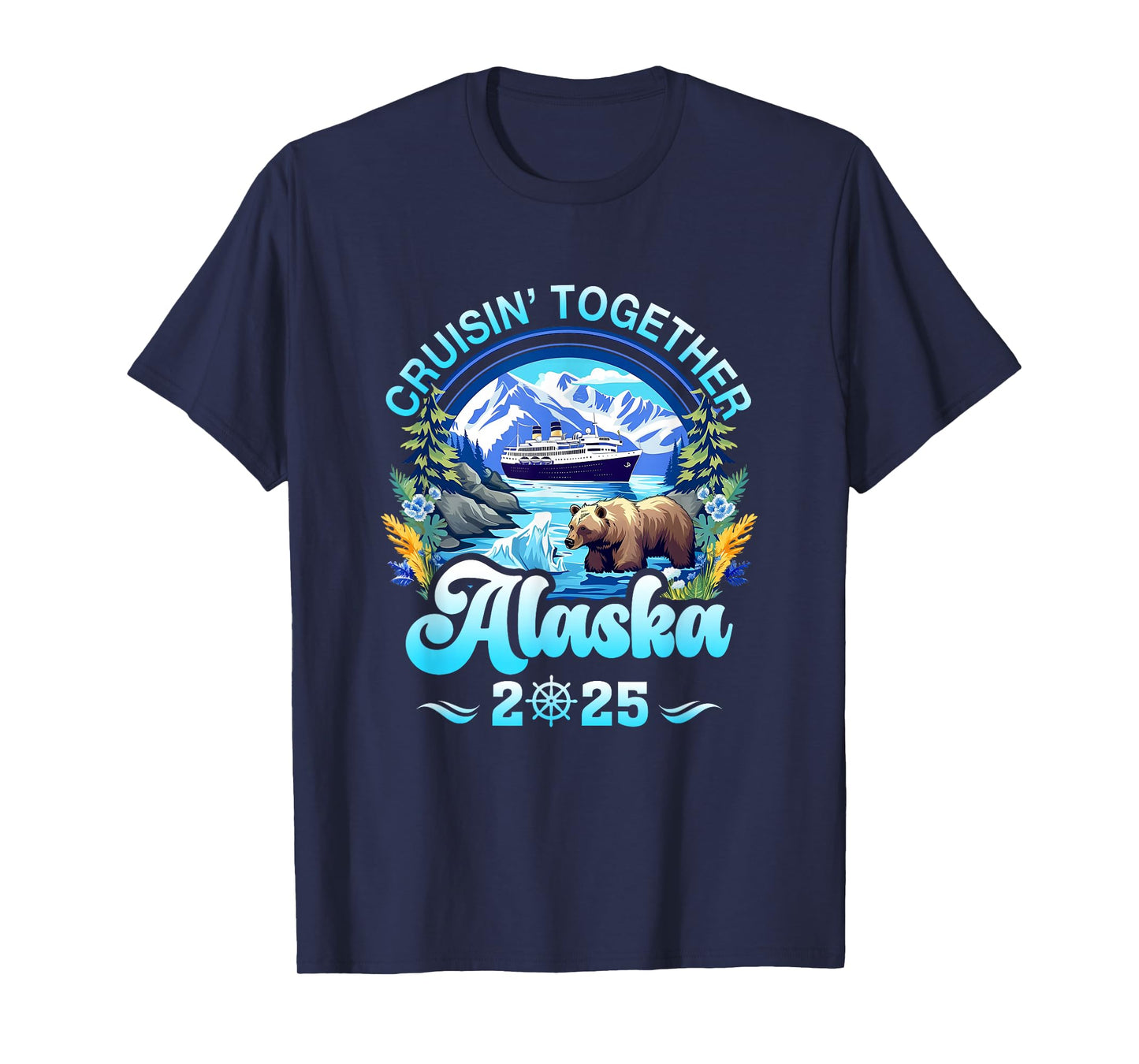 Cruisin Together Alaska Family Friend Alaska Cruise 2025 T-Shirt