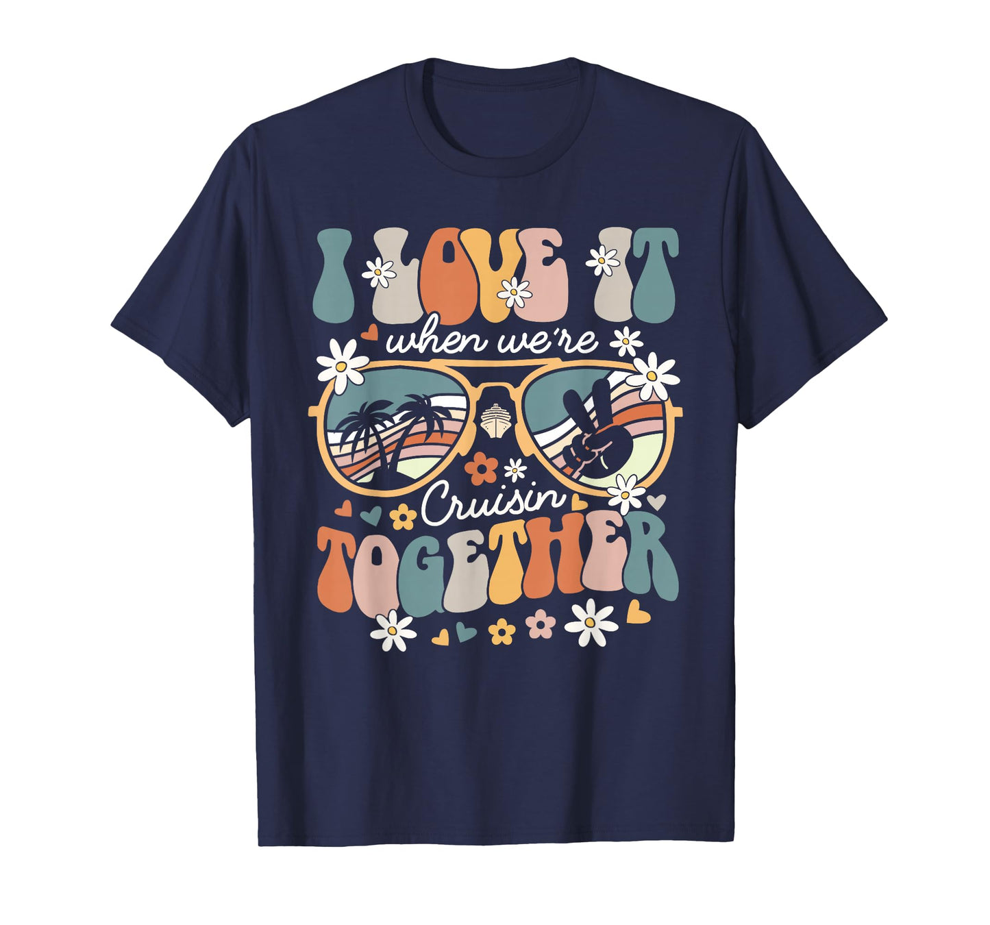 Cruise Squad Matching I Love It When We're Cruisin Together T-Shirt