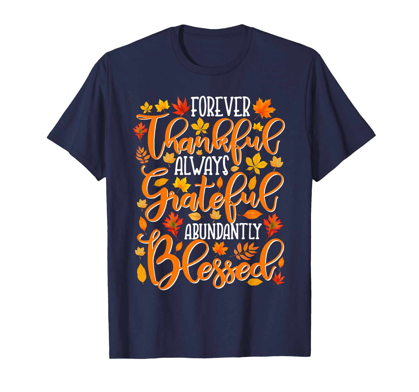 Forever Thankful Always Grateful Abundantly Blessed T-Shirt