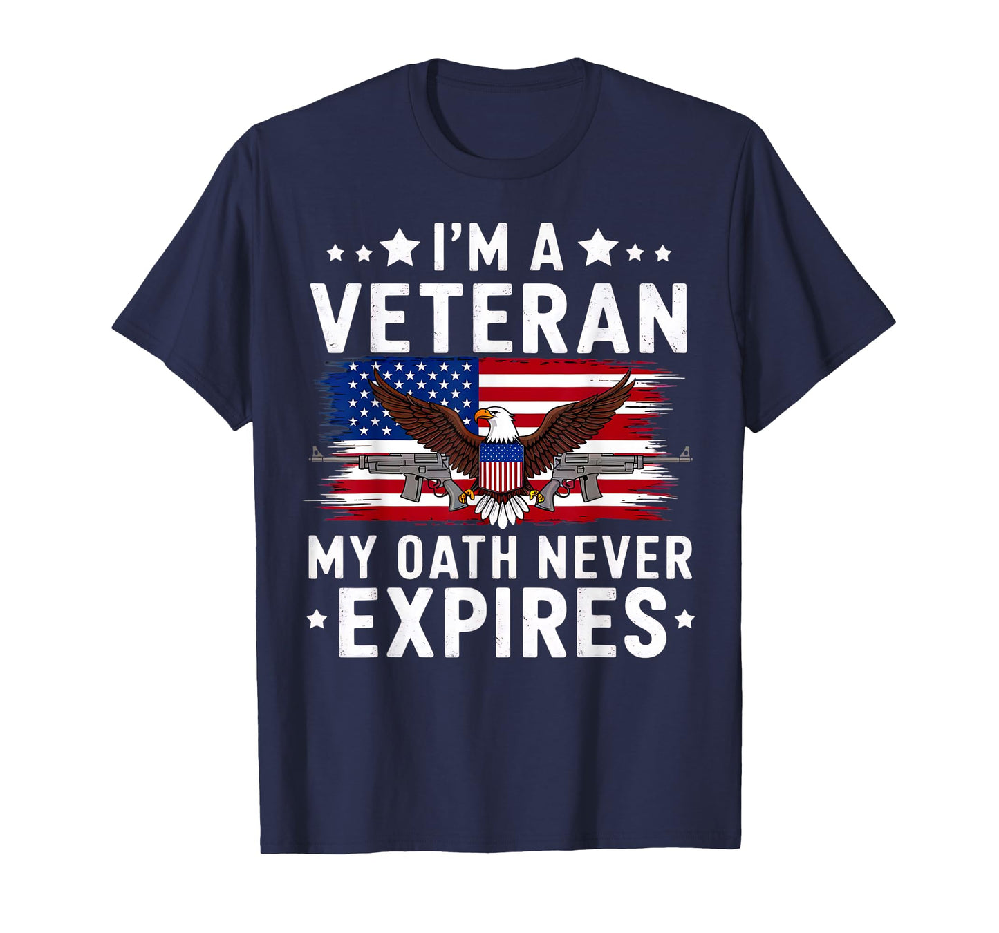 I'm a Veteran My Oath Never Expires Veteran's Day T-Shirt