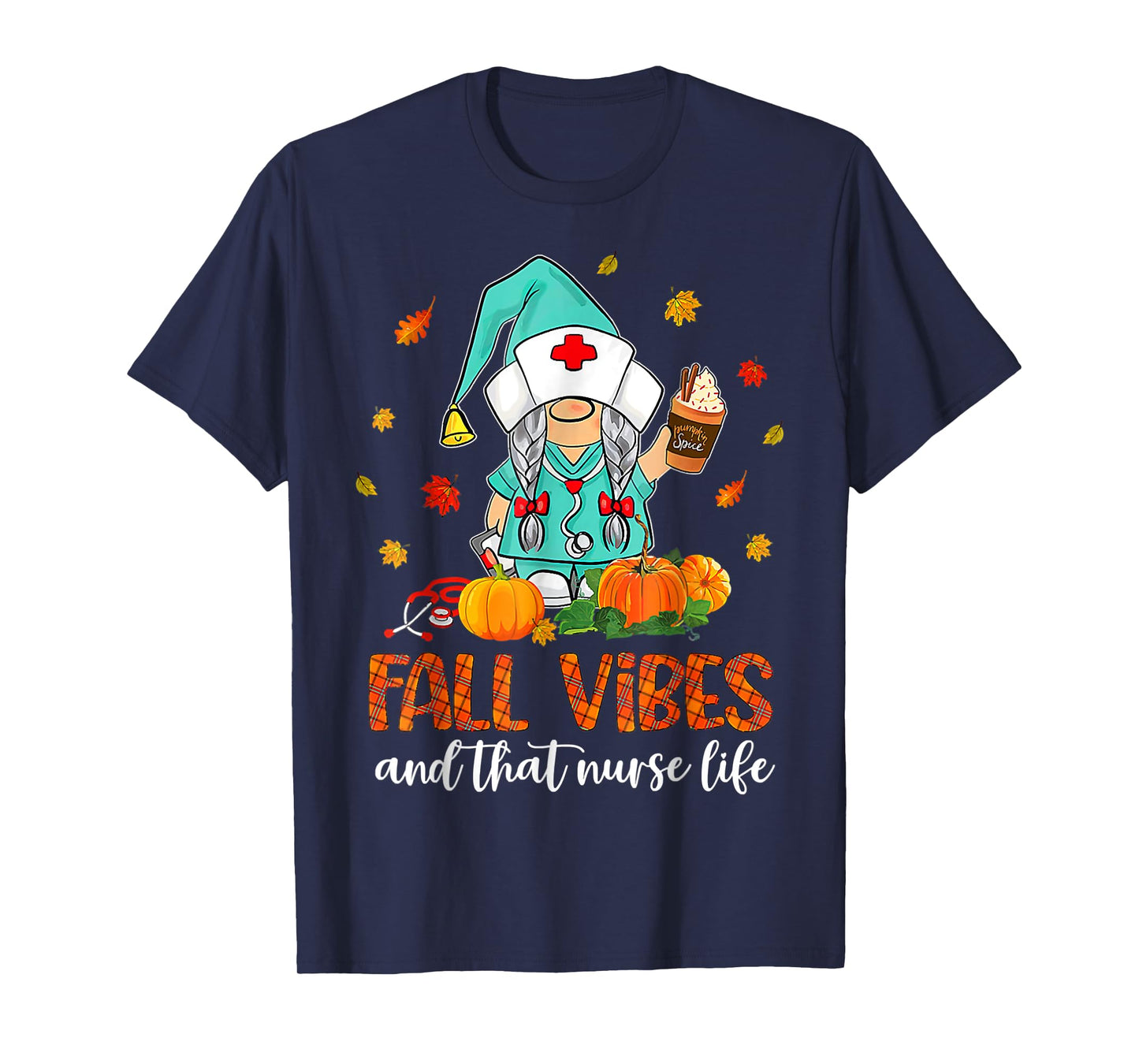 Fall Vibes That Nurse Life Nurse Gnomes Fall Season Autumn T-Shirt