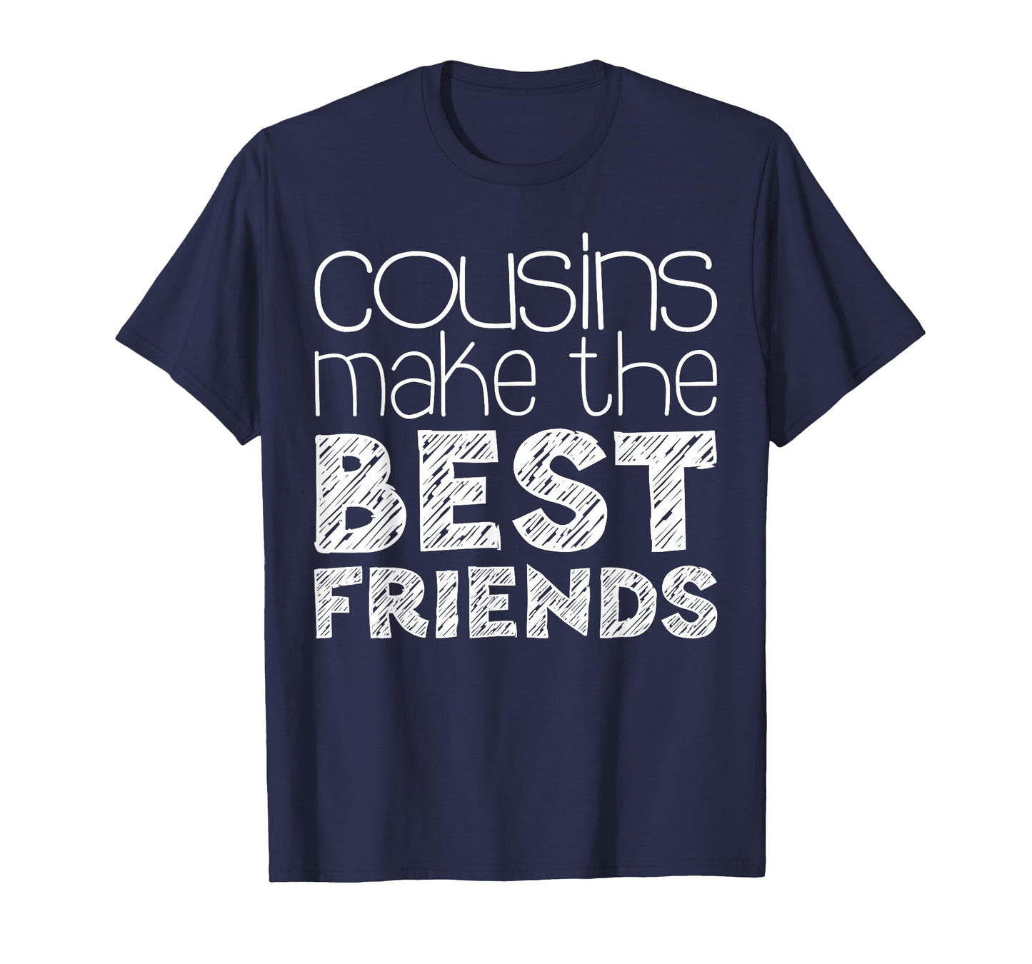 Cousins Make The Best Friends Shirt Adults Kids Cousin Squad T-Shirt