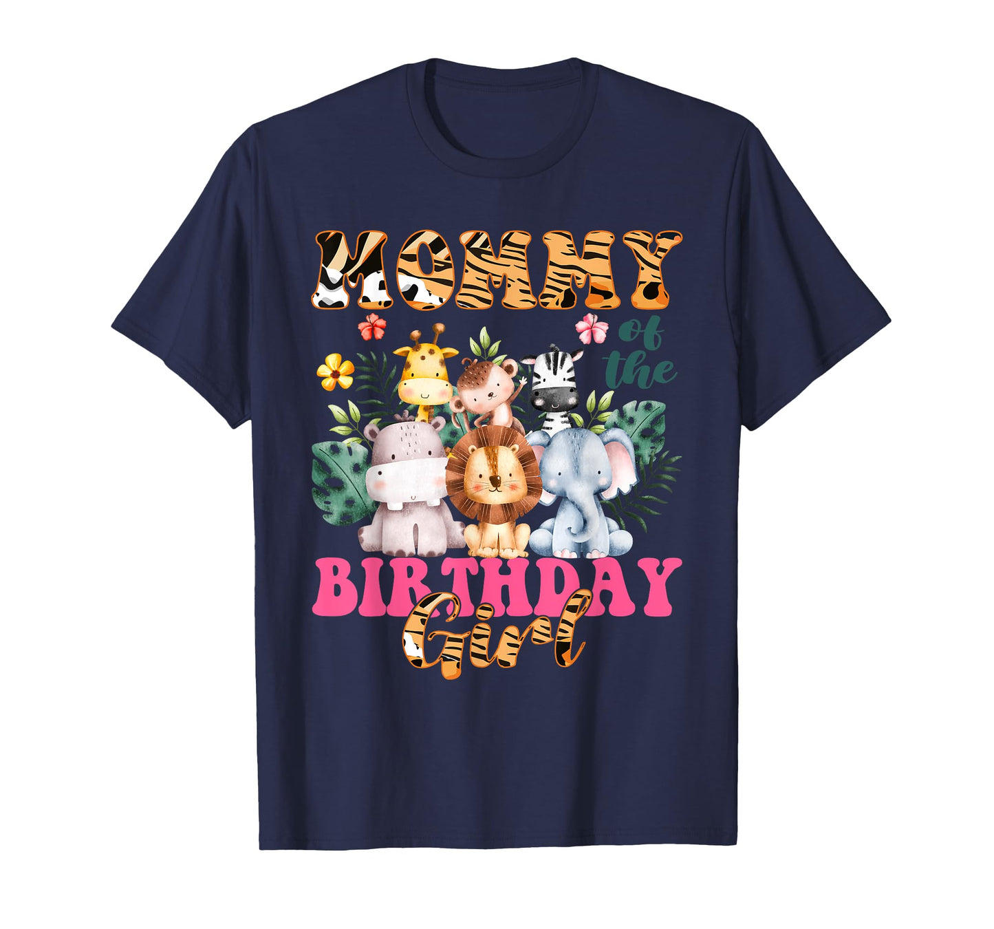 Mommy Of The Birthday Girl Zoo Theme Animal Party Safari T-Shirt