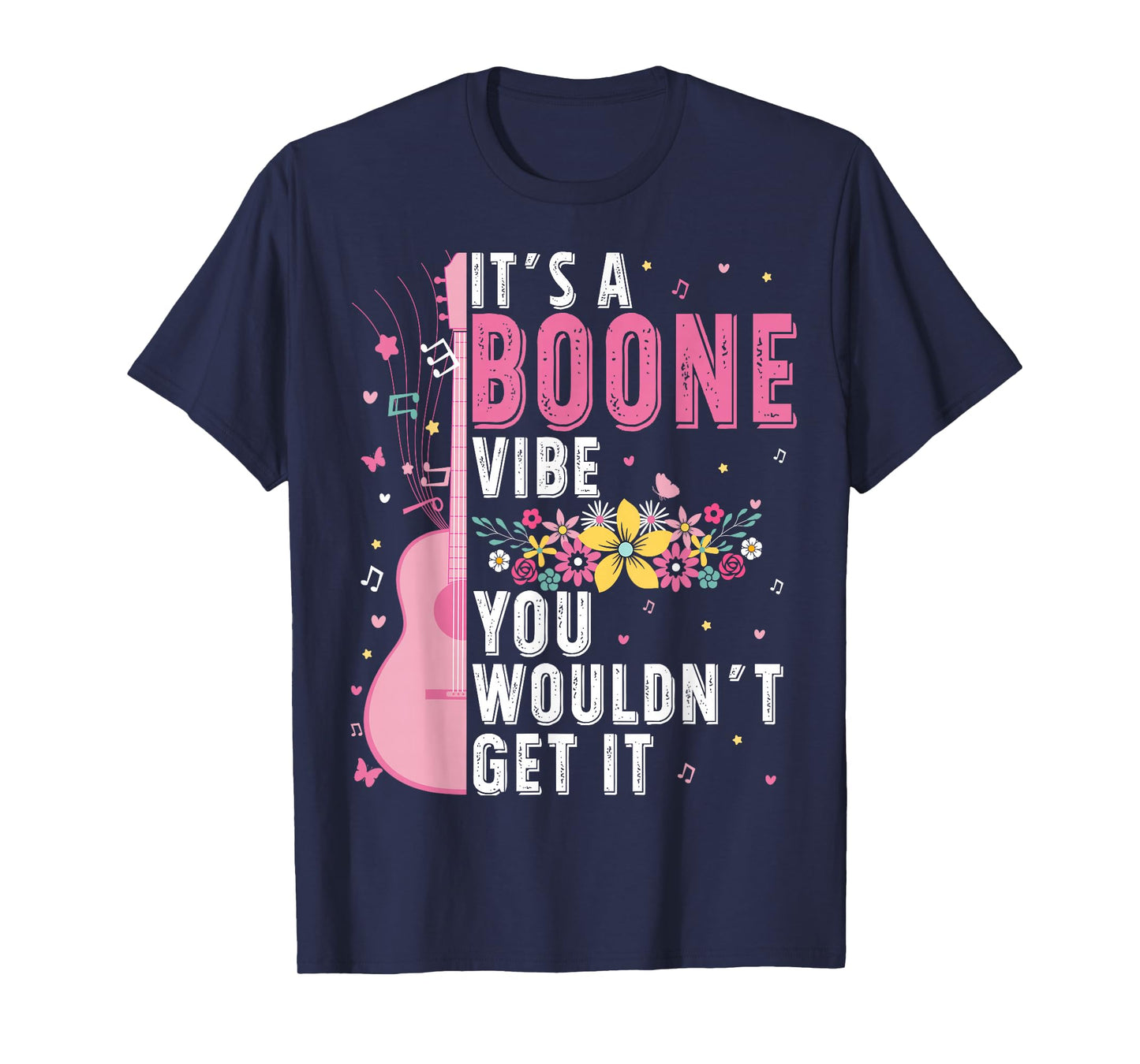 It's A Boone Vibe You Wouldn't Get It T-Shirt