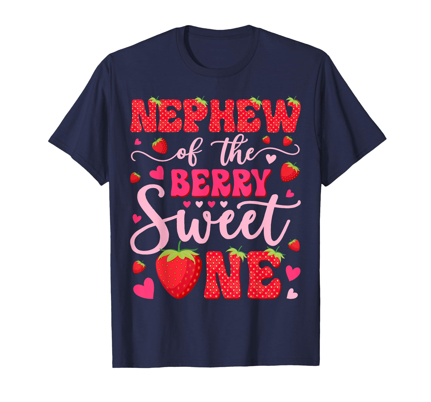 Nephew Of The Berry Sweet One Strawberry 1St Birthday T-Shirt