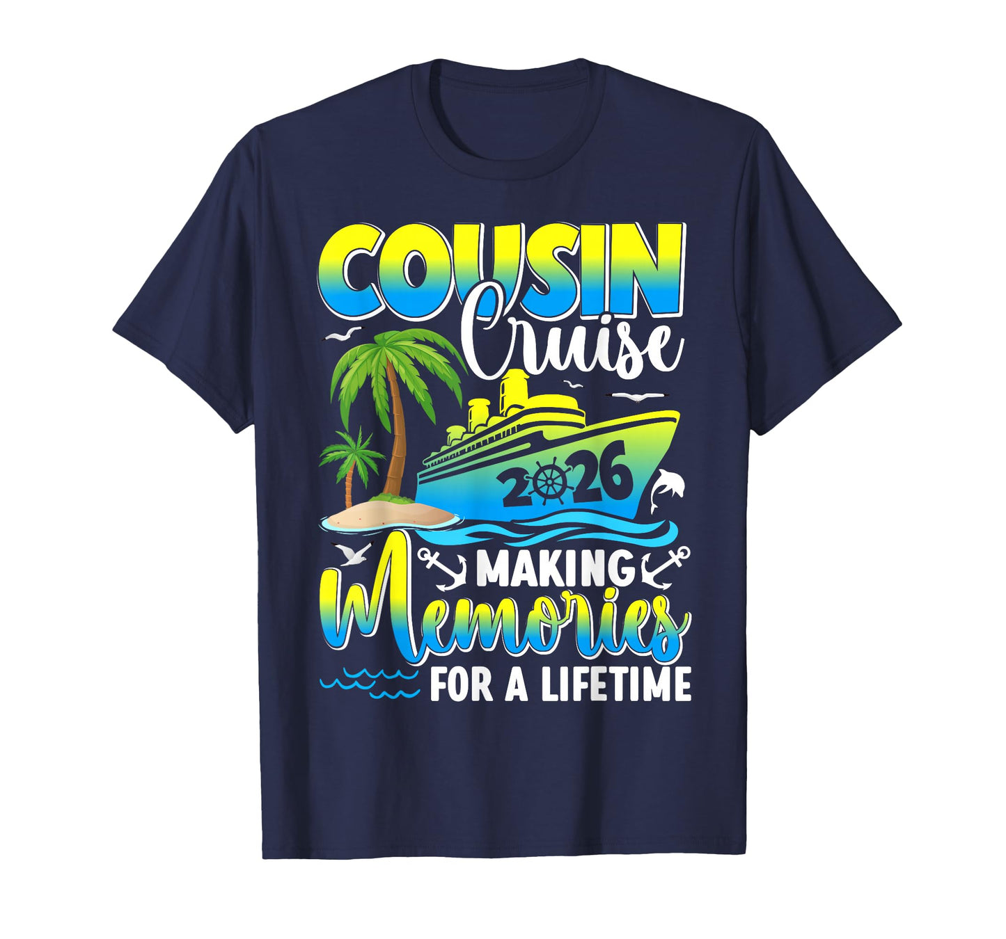 Cousin Cruise 2026 Making Memories for a Lifetime Matching T-Shirt