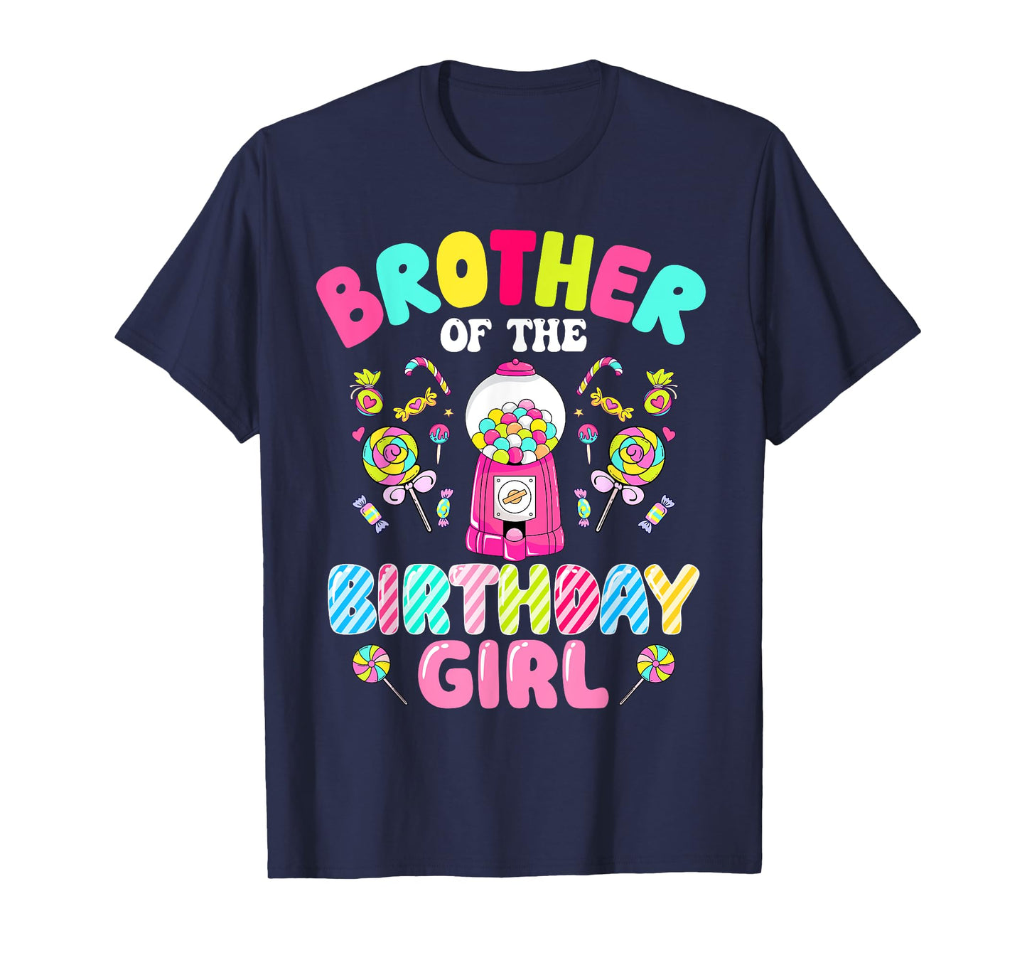 Brother Of The Birthday Girl Candy Family Bday Party T-Shirt