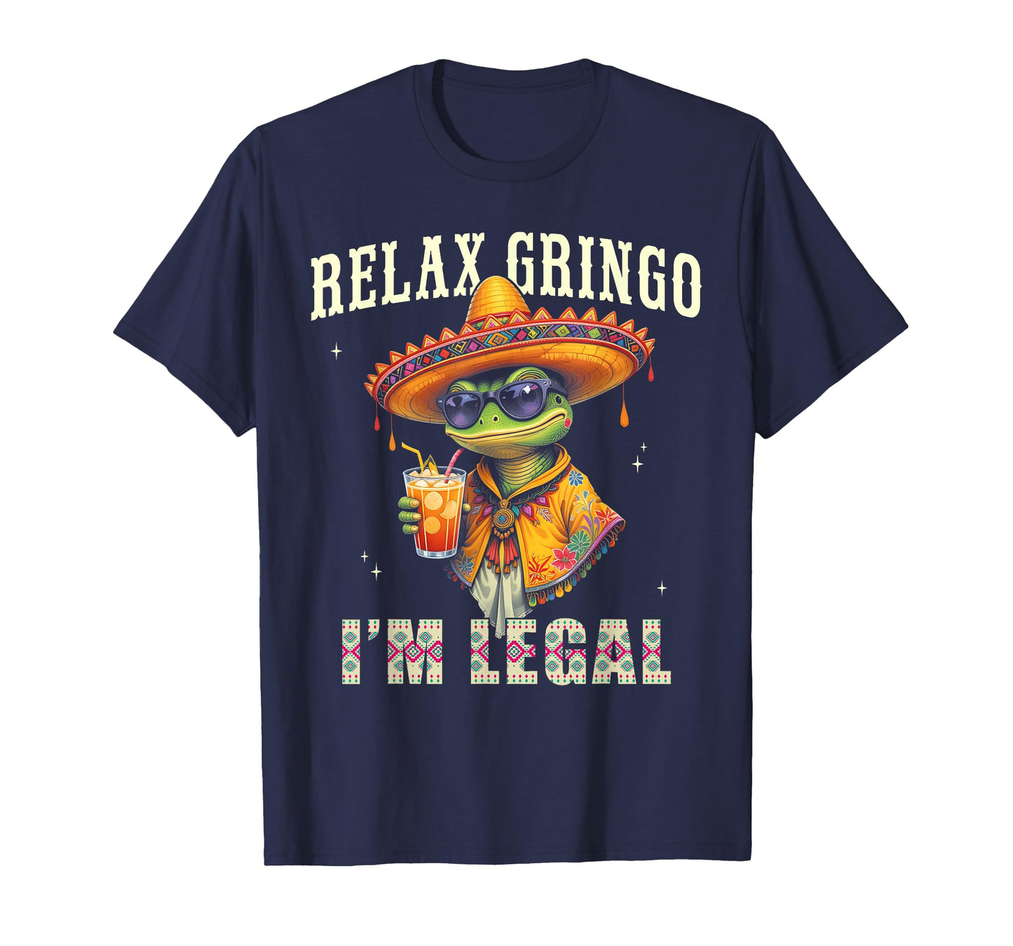 Relax Gringo Im Legal, Funny Mexican Immigrant Men Women T-Shirt