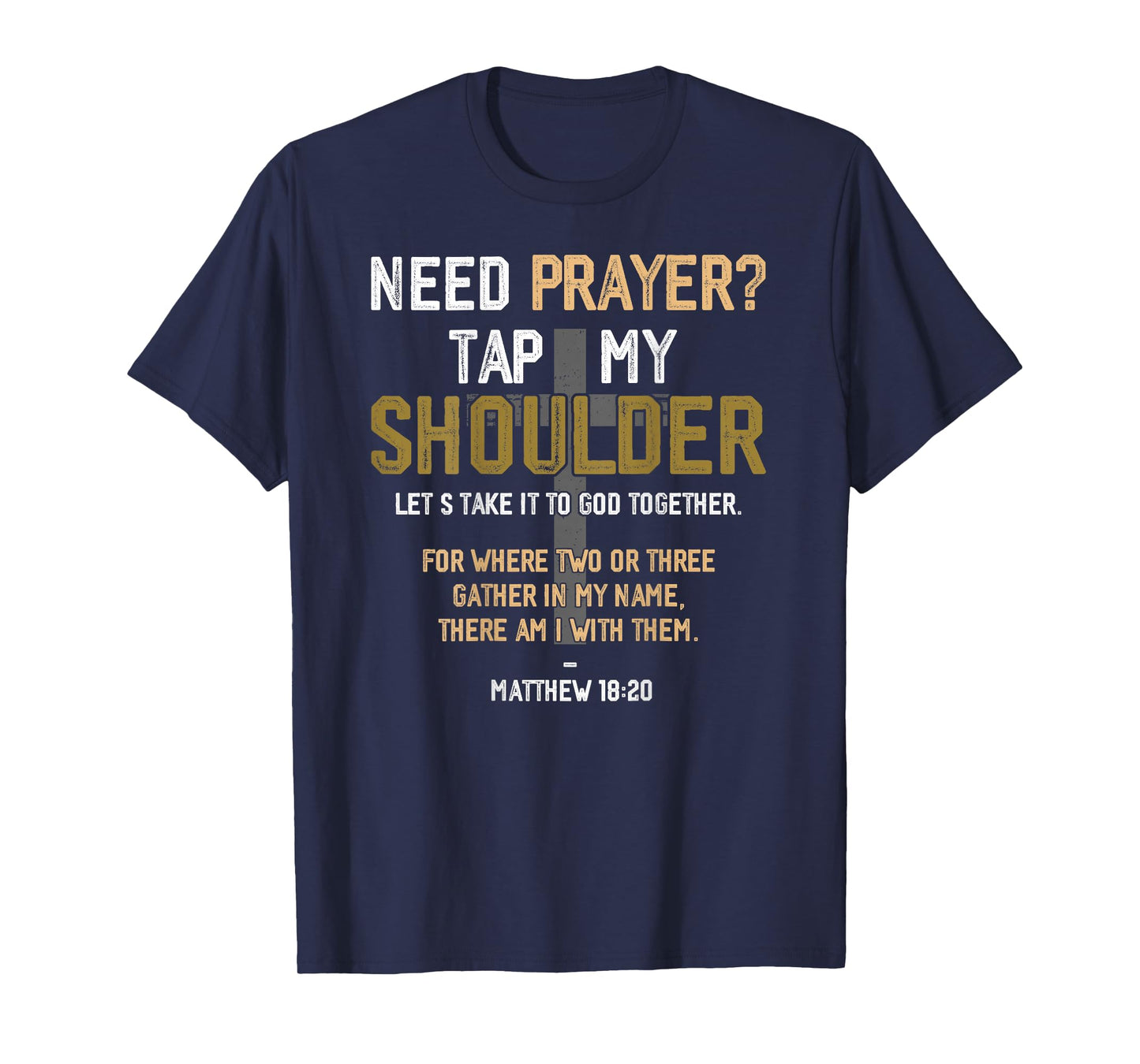 Need Prayer Tap My Shoulder Bible Verse Christian On Back T-Shirt