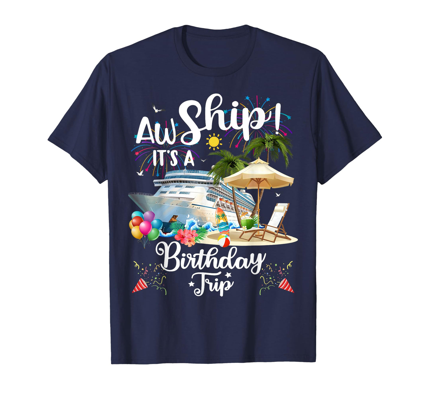 Aw Ship It's A Birthday Trip T-Shirt