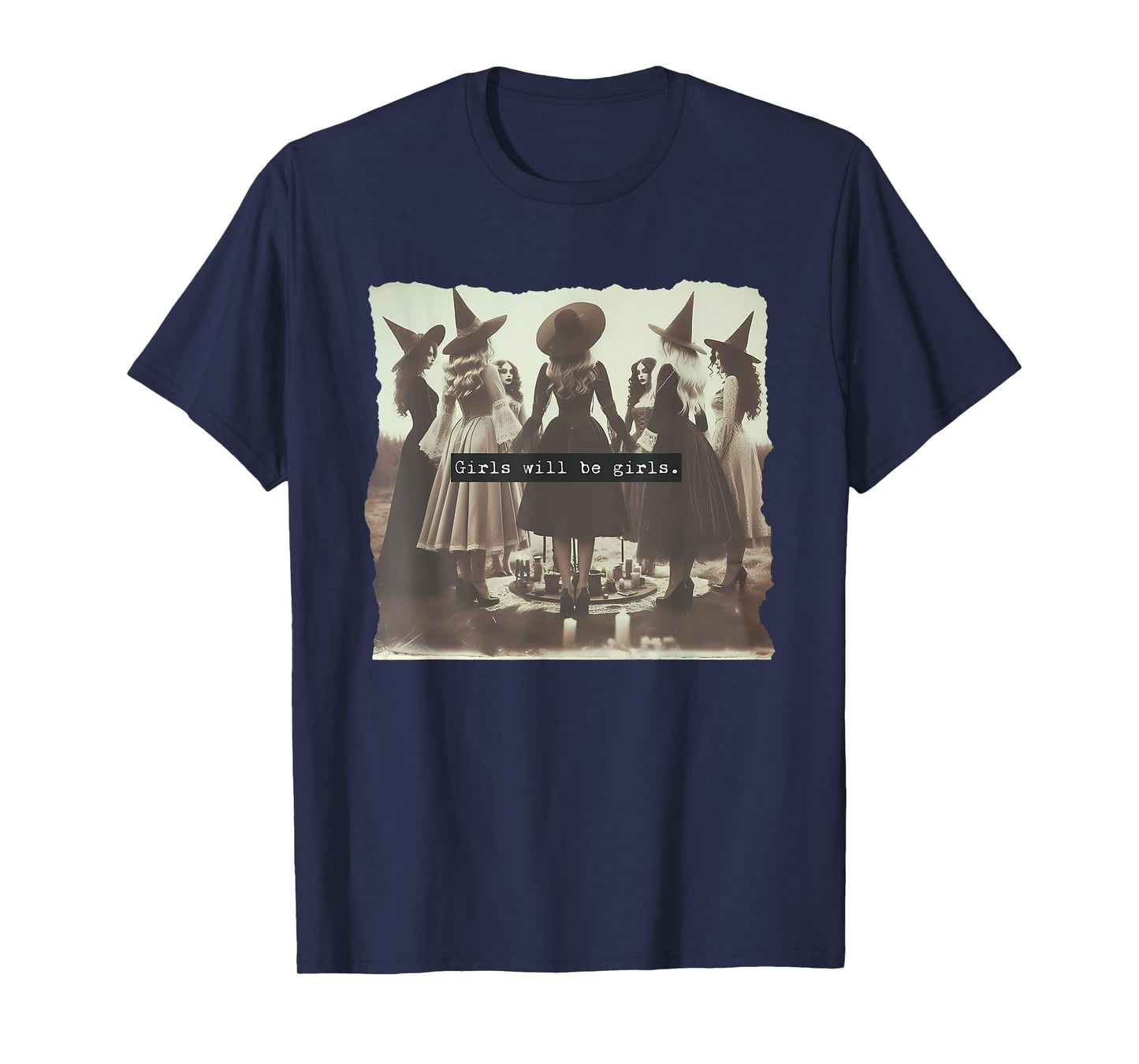 Girl Will Be Girl Funny Witch Witchy Vibes Halloween T-Shirt