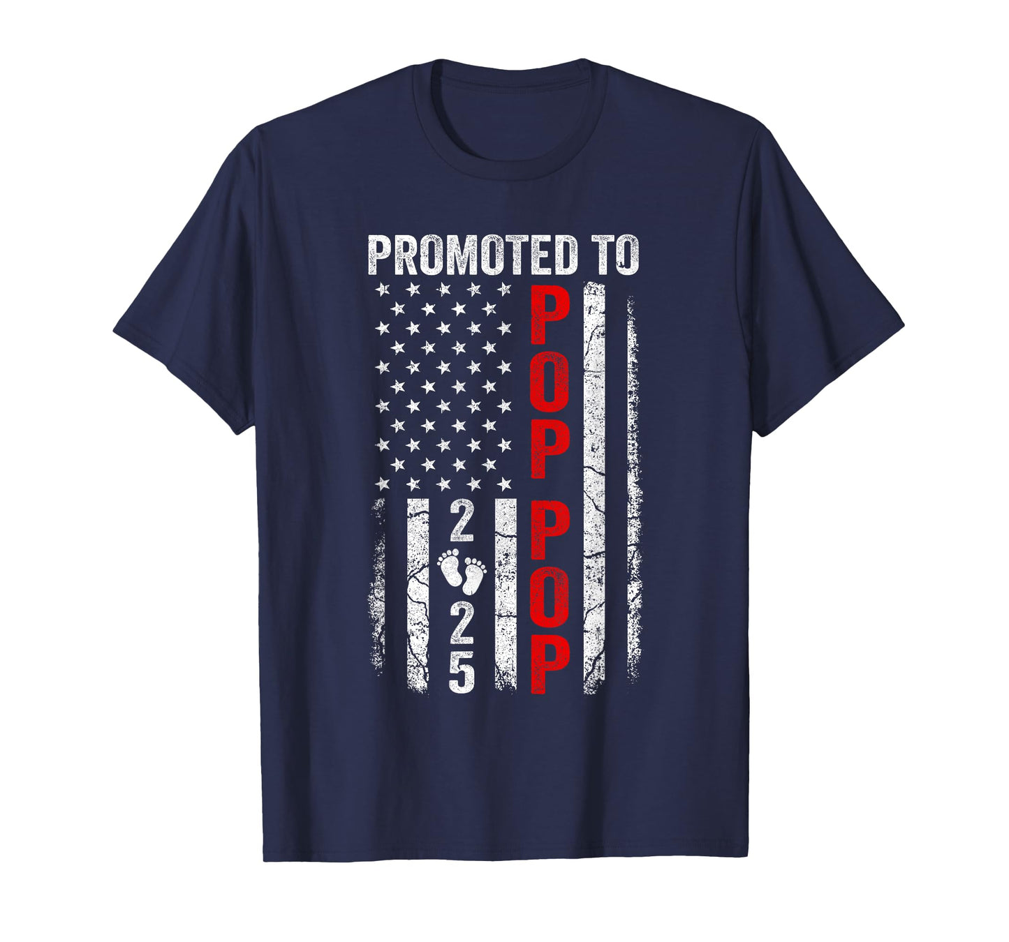 Patriotic Promoted To Pop Pop 2025 First Time New Pop Pop Women Men T-Shirt