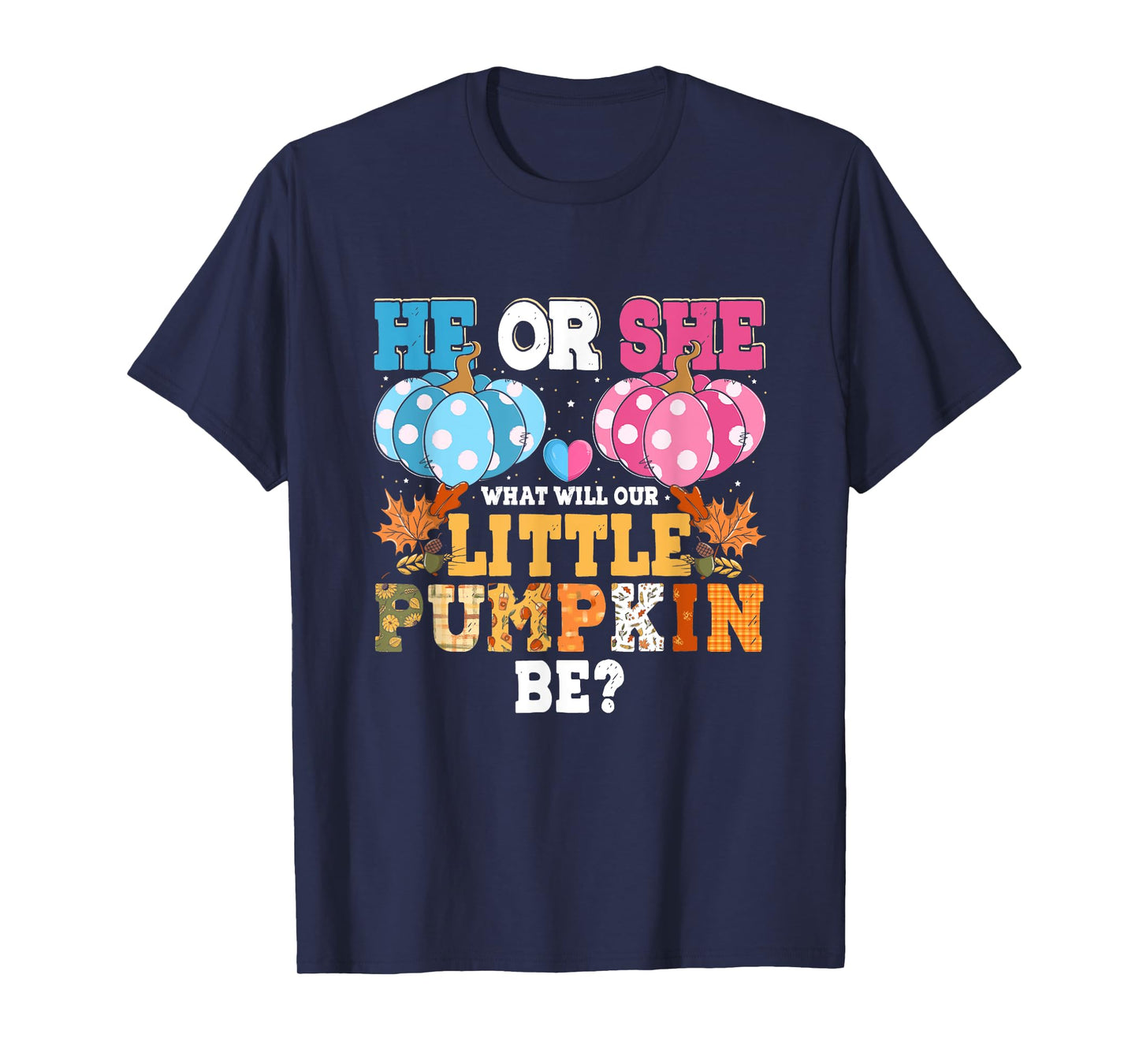 He or She What Will Our Little Pumpkin Be Autumn Baby Shower T-Shirt