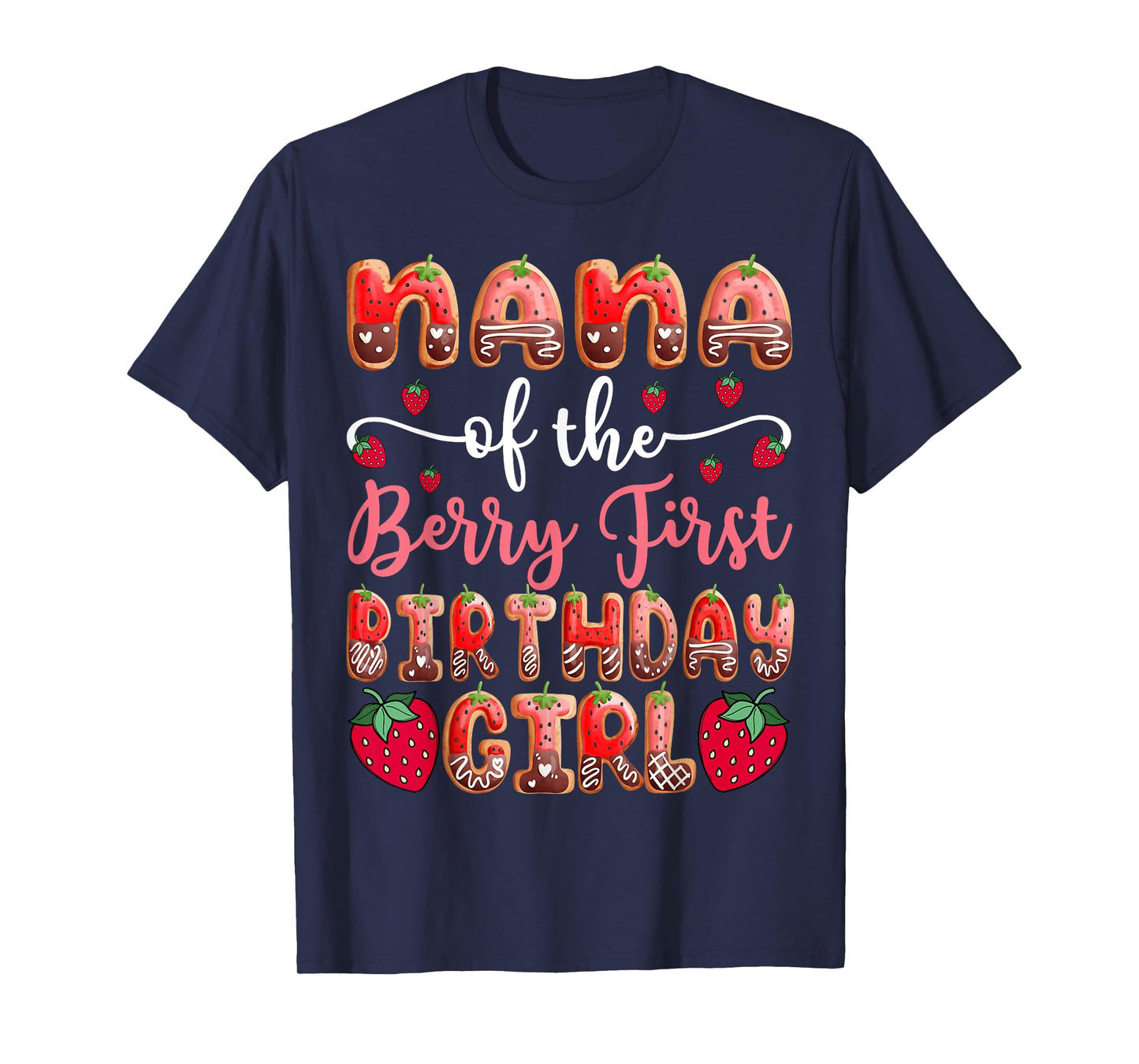 Nana Of The Berry First Birthday Girl Strawberry T-Shirt