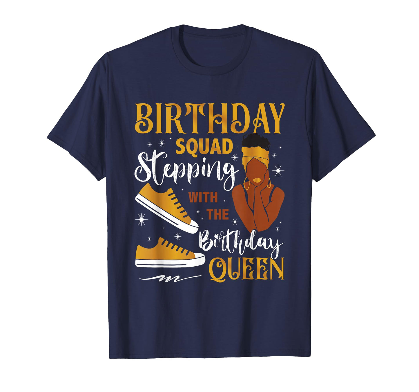 Birthday Squad Stepping With Black Queen Gift For Women T-Shirt