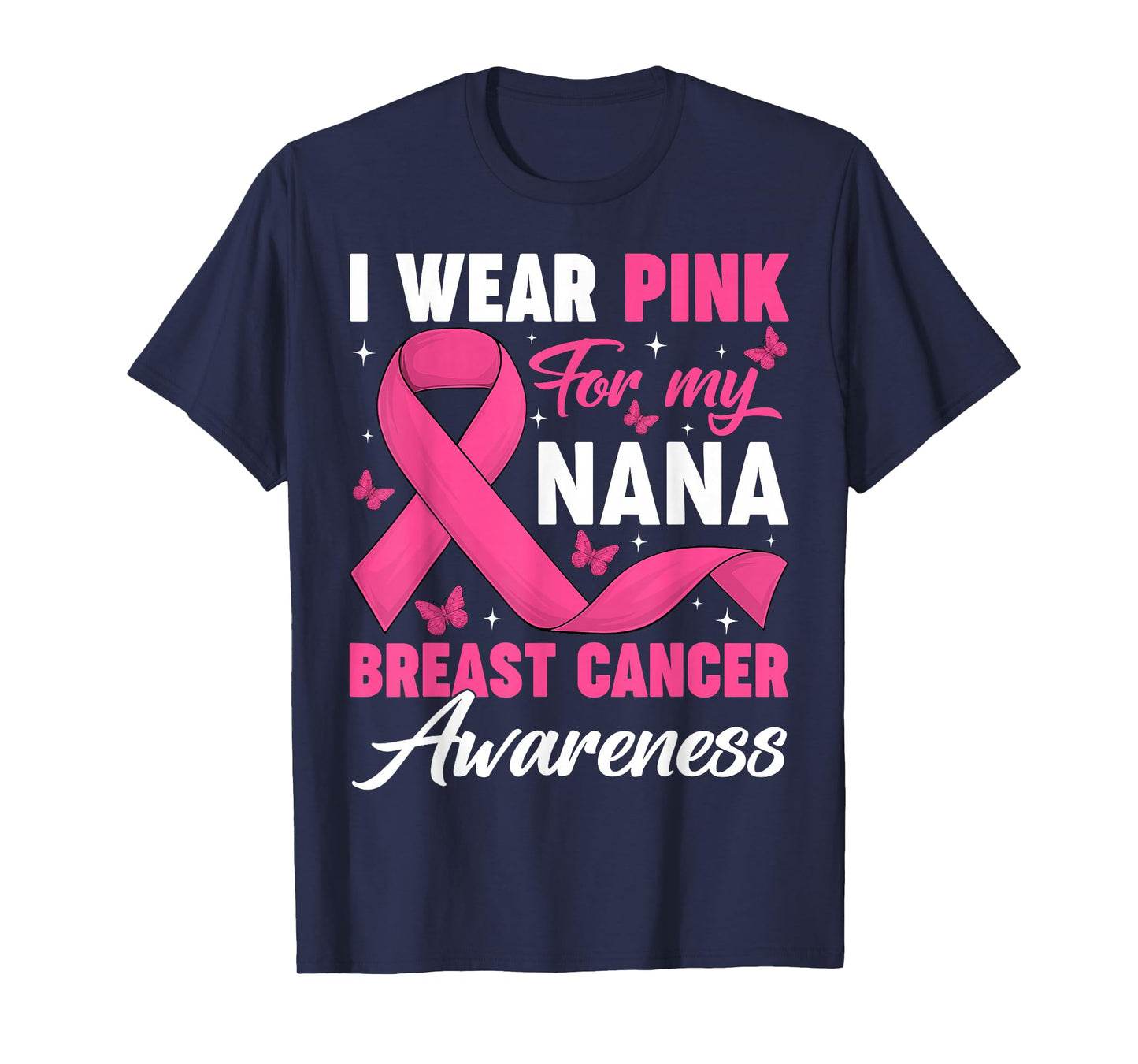 I Wear Pink for My Nana Breast Cancer Awareness Support T-Shirt