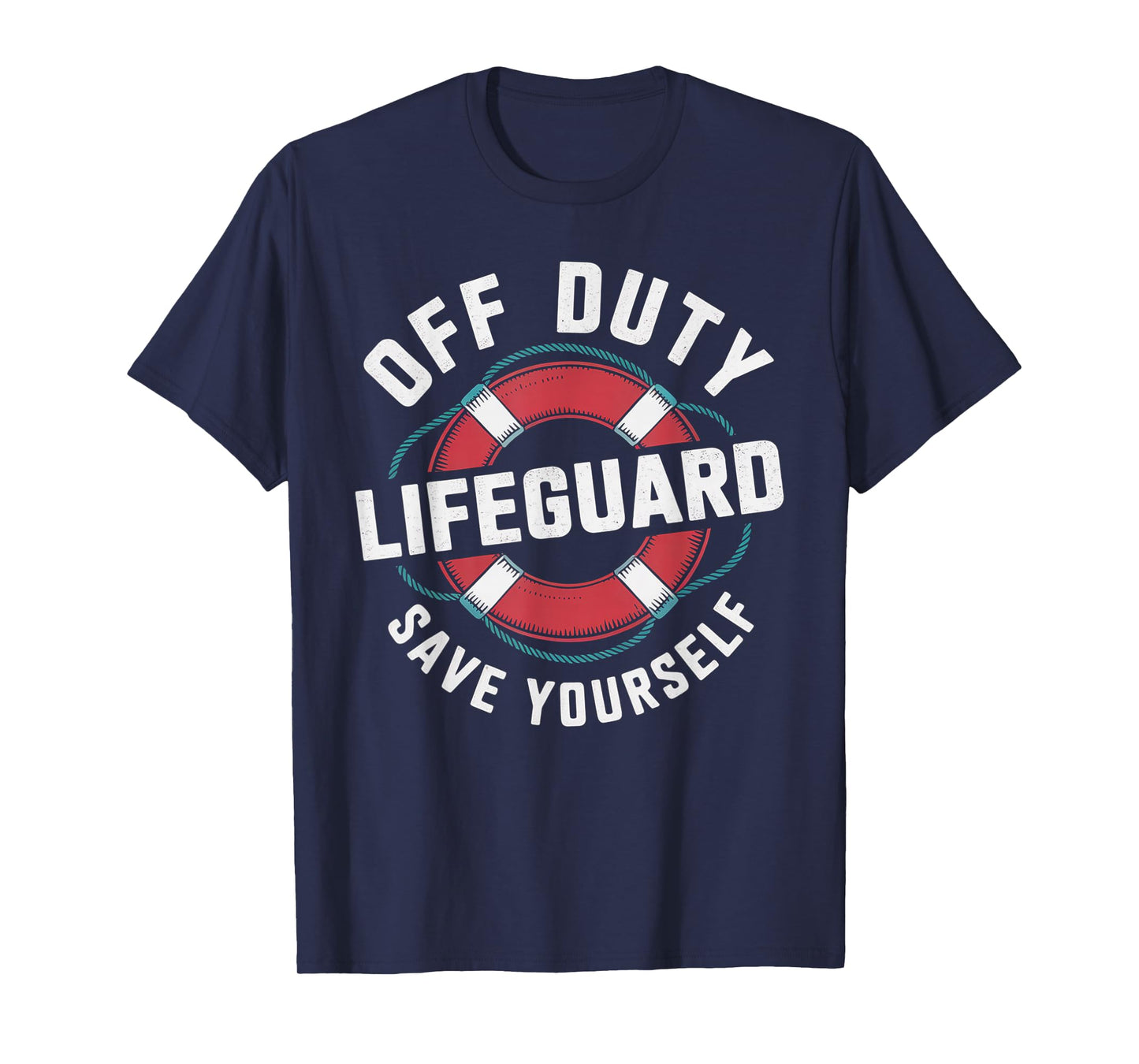 Funny OFF DUTY LIFEGUARDS SAVE YOURSELF Beaching Trip Swim T-Shirt