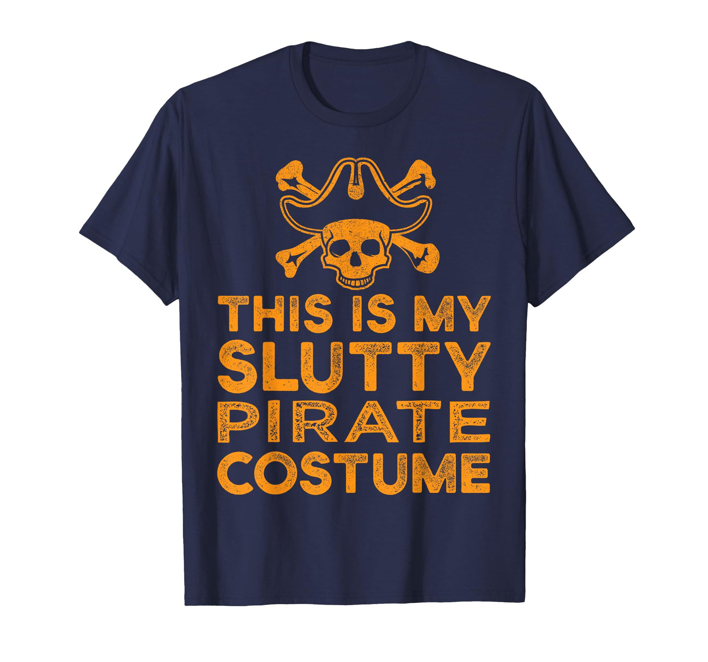 Lazy Slutty Pirate Funny Halloween Costume Sexy T-Shirt