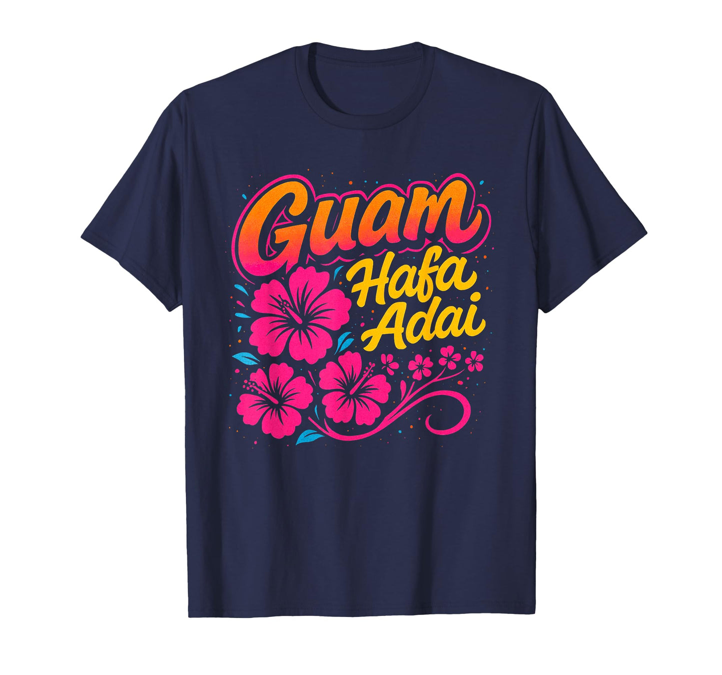 Guam Flower Chamorro Hafa Adai Hibiscus Guamanian Islander T-Shirt