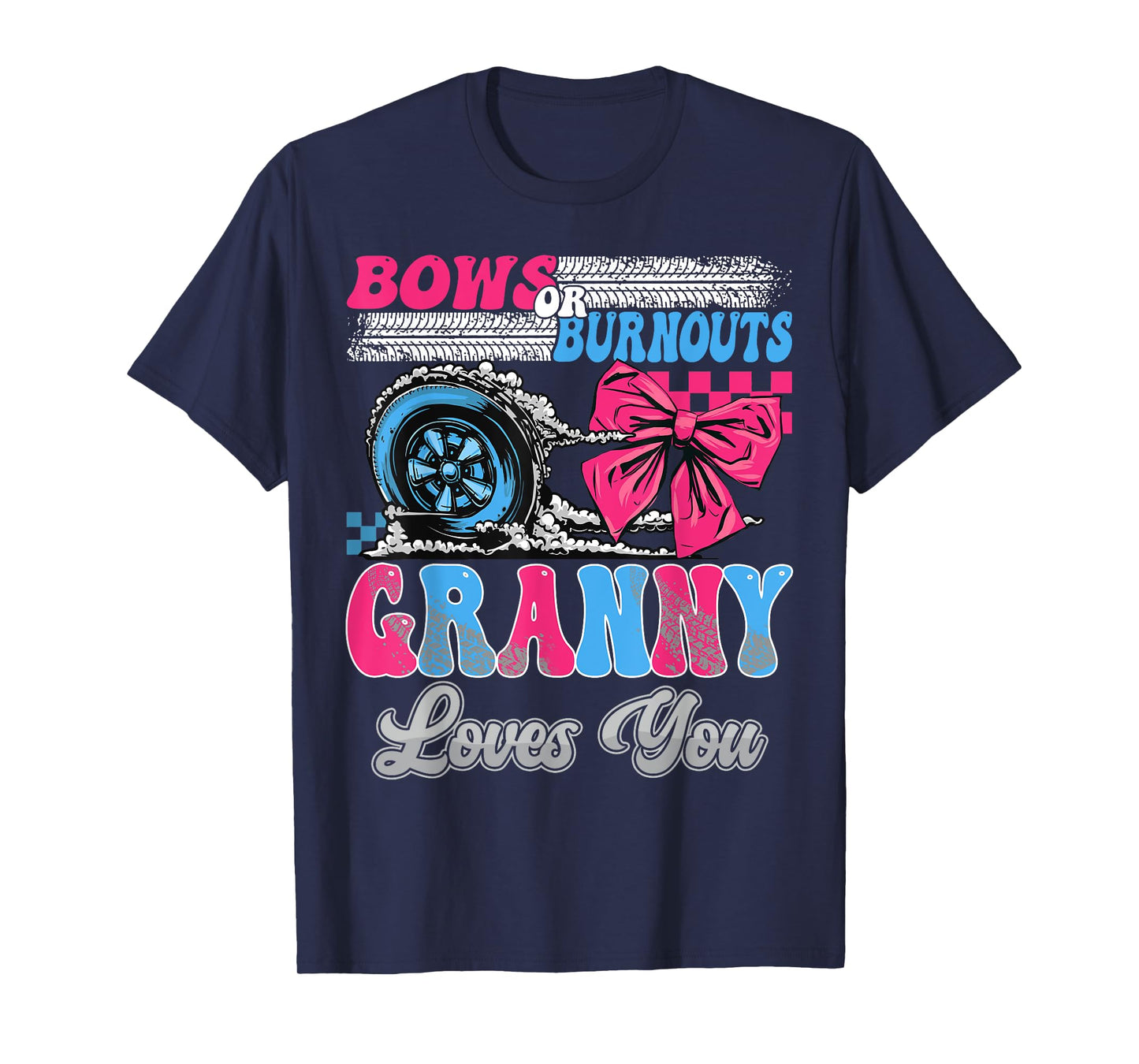 Burnouts or Bows Granny Loves You Gender Reveal Party T-Shirt