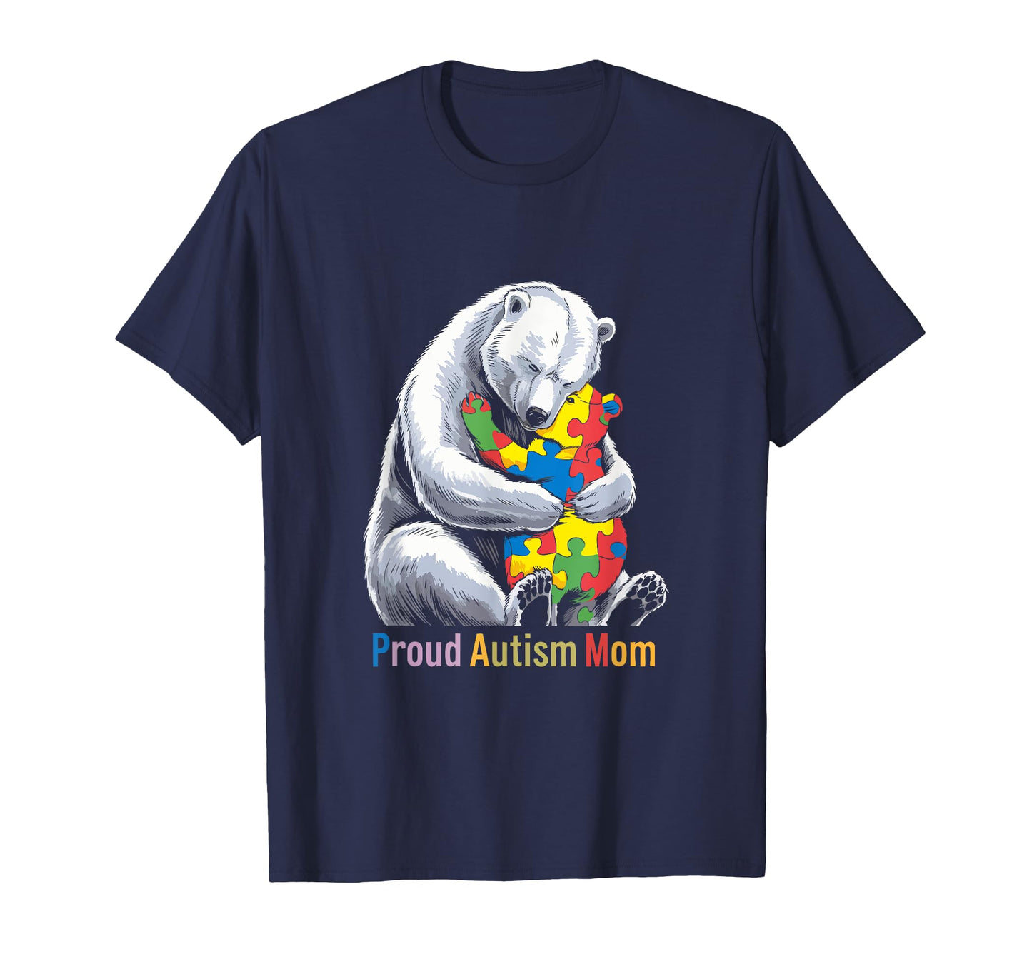 Proud Autism Mom Bear Autism Awareness Month T-Shirt