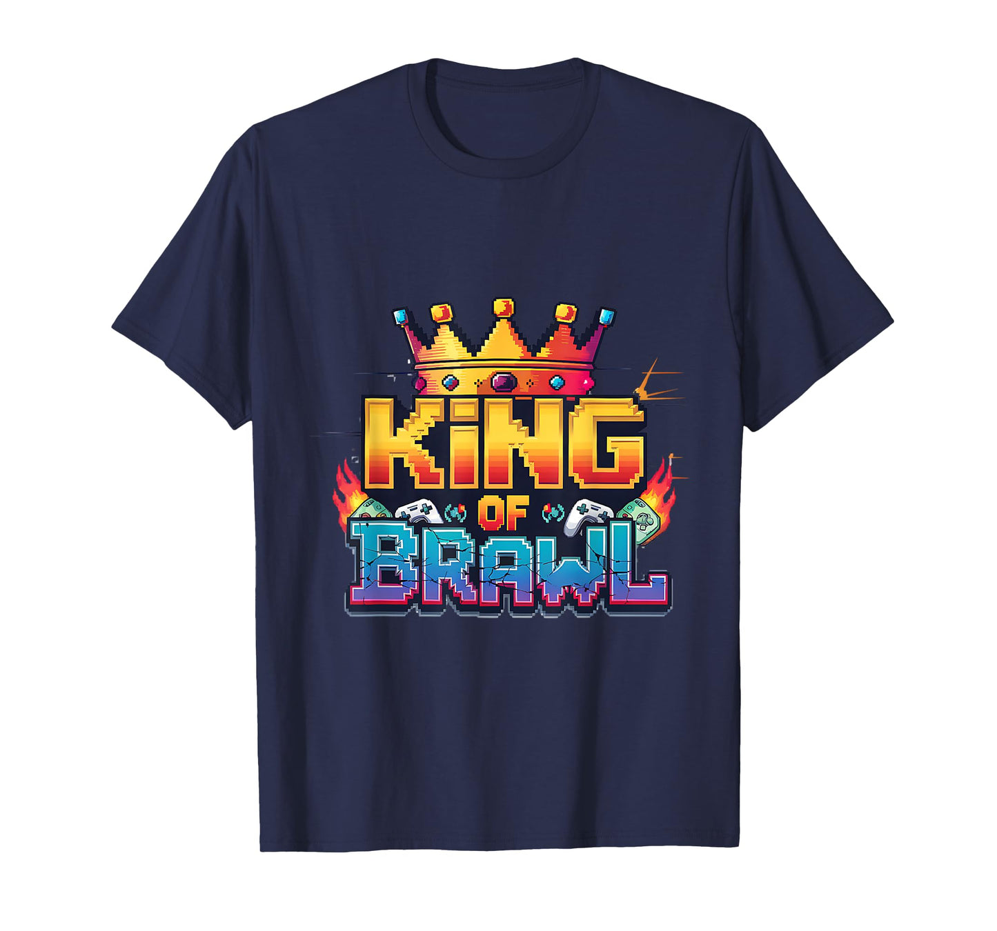 I Don't Have Time, I Have to Brawl, Legendary Gaming Quote T-Shirt