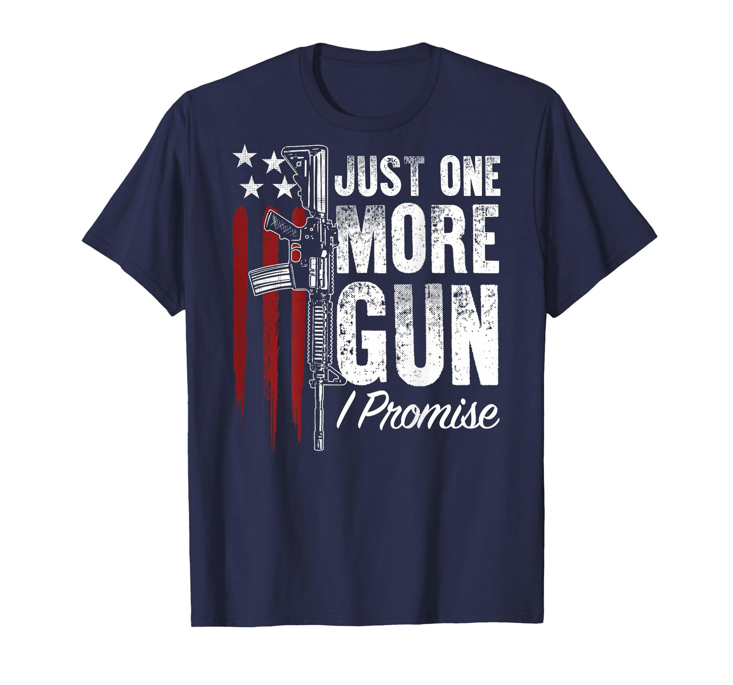 Just One More Gun I Promise Gun Rights American Flag On Back T-Shirt