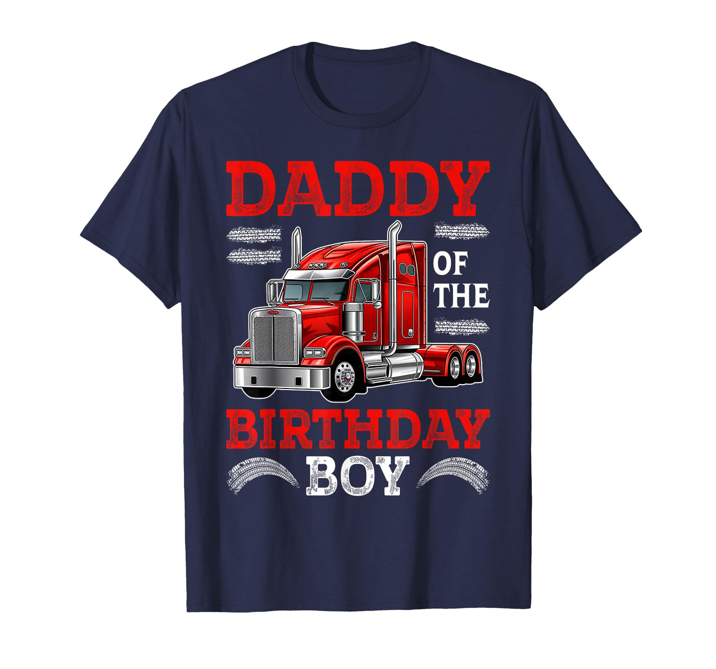 Daddy Of The Birthday Boy Semi Truck Family Birthday Squad T-Shirt