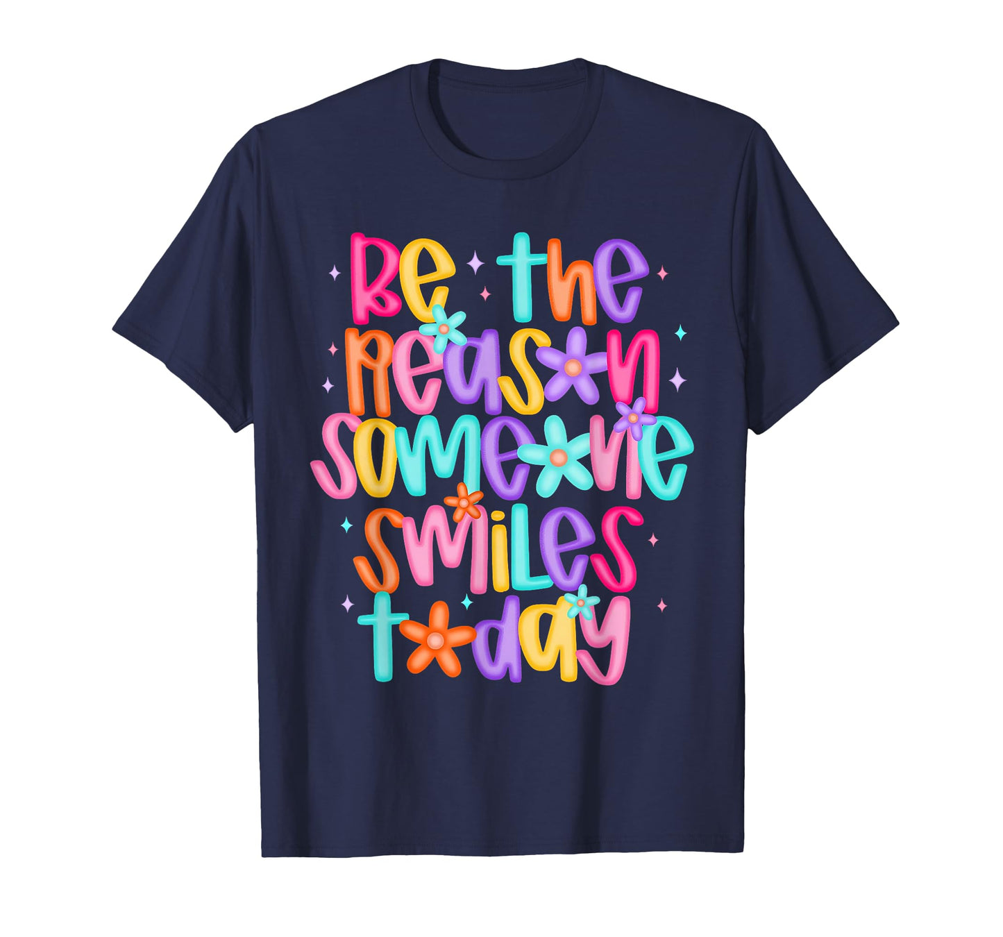 Be The Reason Someone Smiles Today T-Shirt
