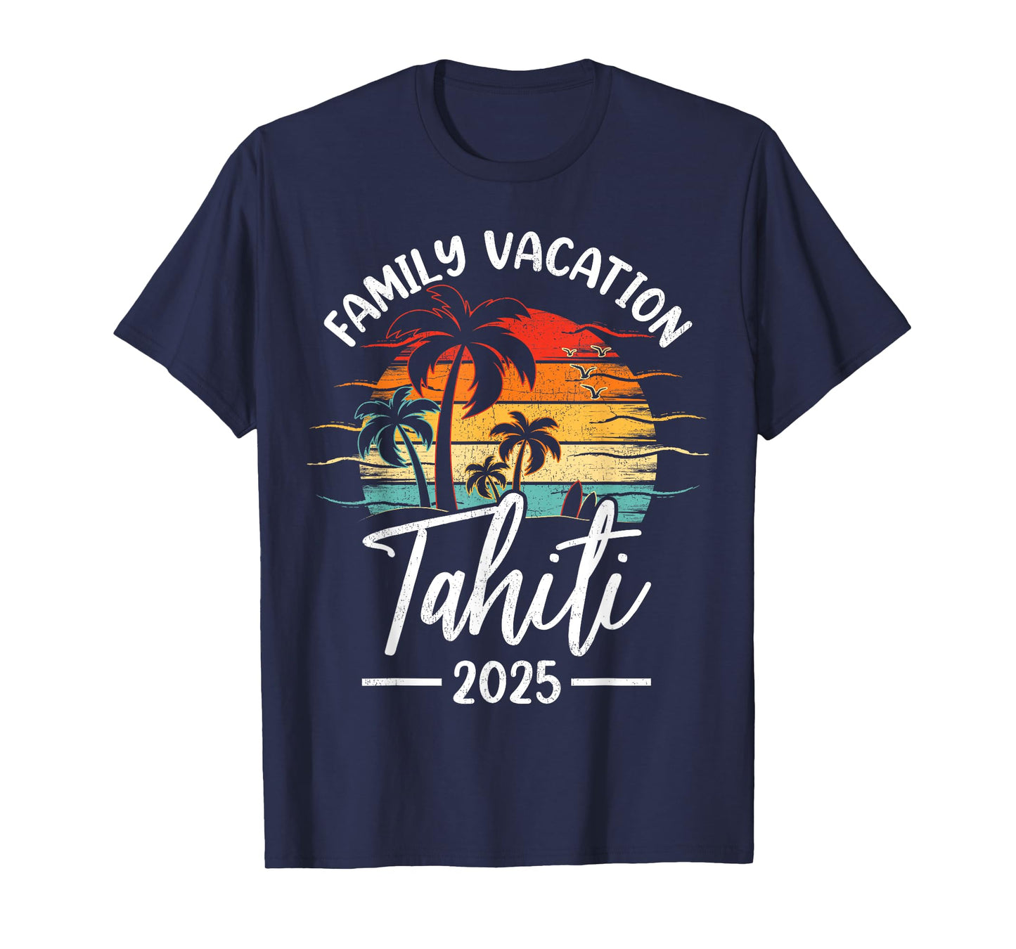 Family Vacation 2025 Vintage Tahiti Beach T-Shirt