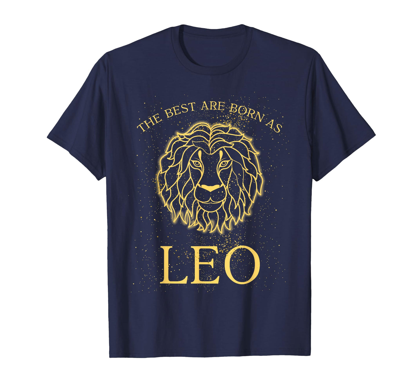 The best are born as LEO Born In august T-Shirt