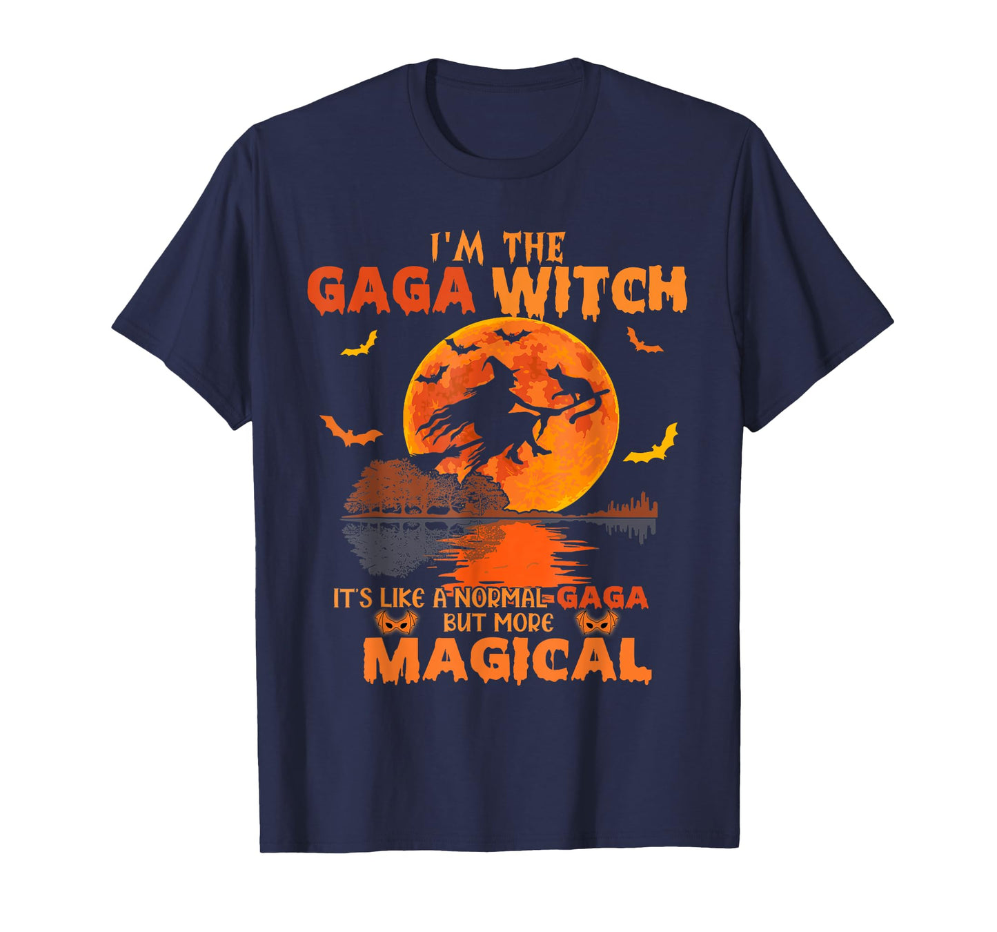 I'm The Gaga Witch It's Like A Normal Gaga But More So T-Shirt