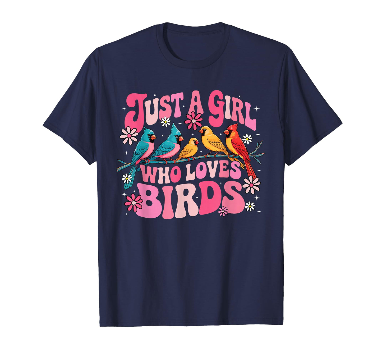 Just A Girl Who Loves Birds Funny Birds Lover Birdwatcher T-Shirt