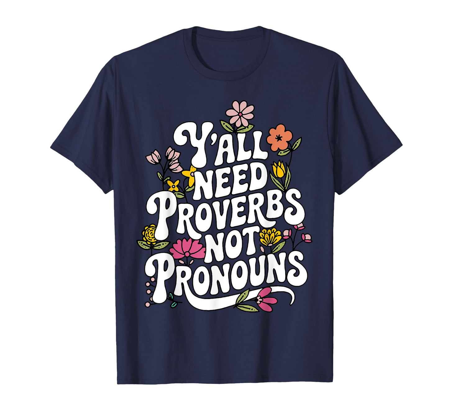 Y'all Need Proverbs Not Pronouns T-Shirt