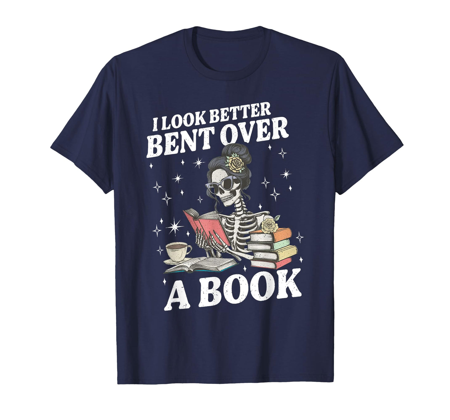 I look Better Bent Over A Book Funny Book Lover T-Shirt