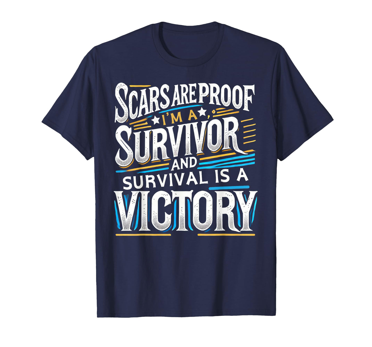 Inspirational Scars Are Proof I'm A Survivor Surgery Gifts T-Shirt