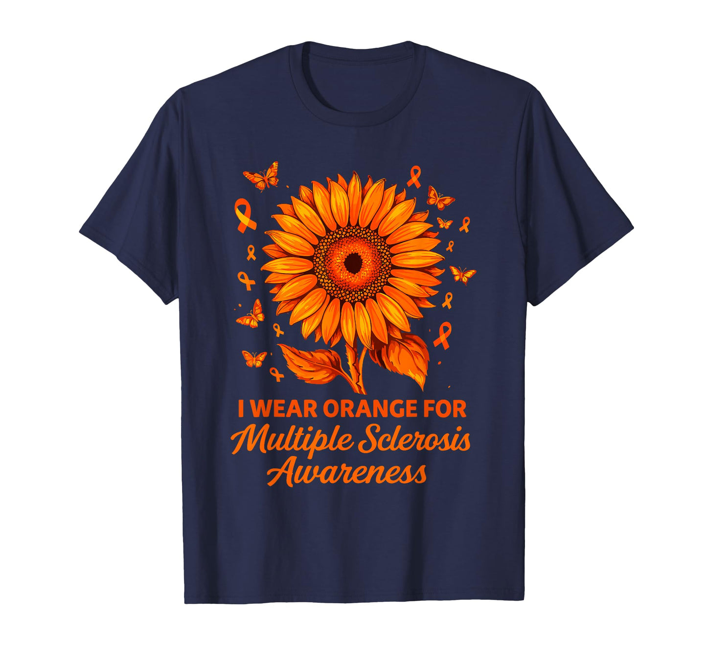 I Wear Orange for Multiple Sclerosis Awareness MS T-Shirt - T-Shirt | Navy