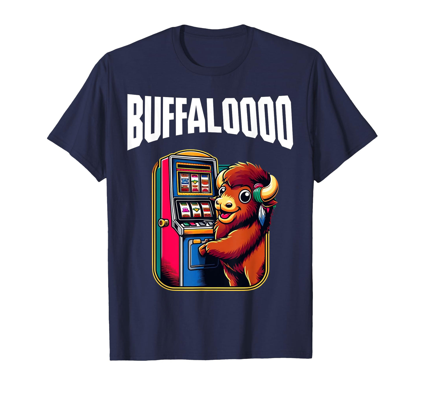 Lucky Buffalo Casino Slot Machine BUFFALOOOOO Gambling T-Shirt