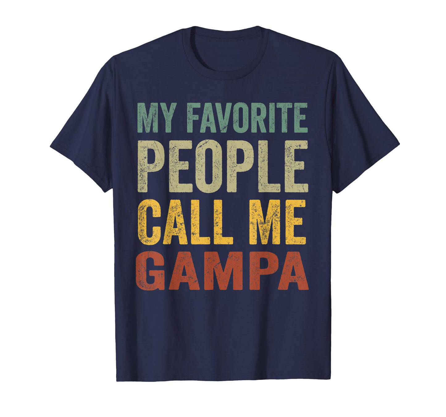 Mens Funny My Favorite People Call Me Gampa T-Shirt