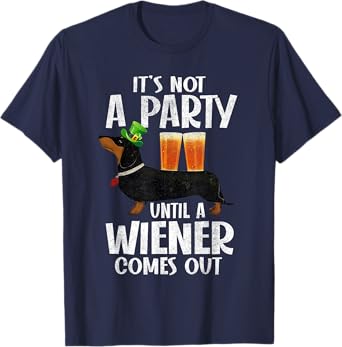 Dachshund St Patricks Day Not Party Until Wiener Comes Out T-Shirt