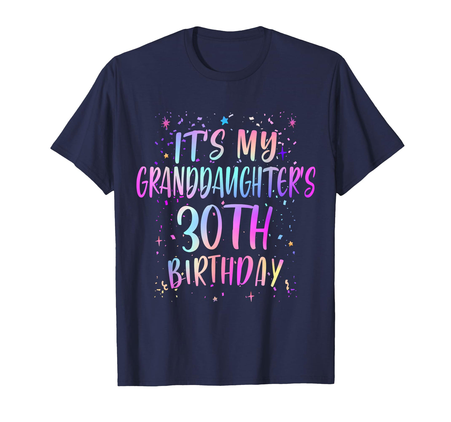 It's My Granddaughter's 30th Birthday Colorful 30 Years Old T-Shirt