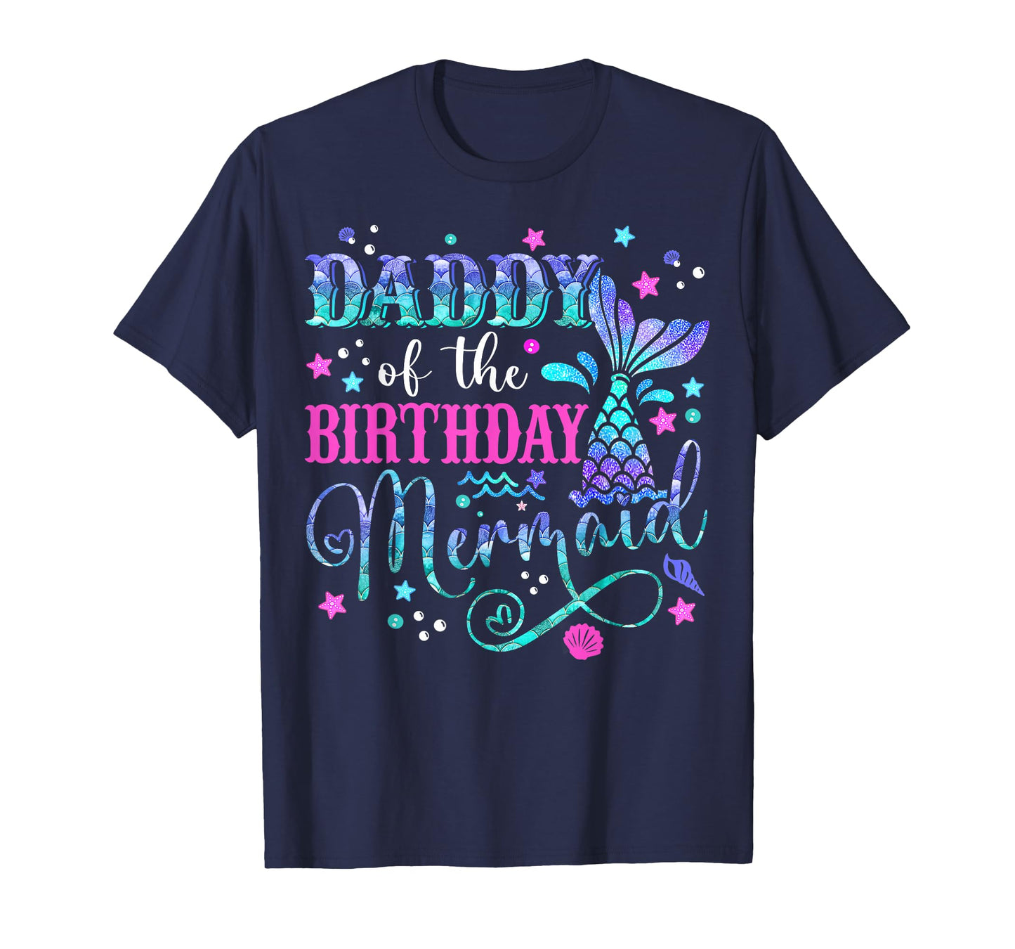 Daddy Of The Birthday Mermaid Girl Bday Party Squad Family T-Shirt
