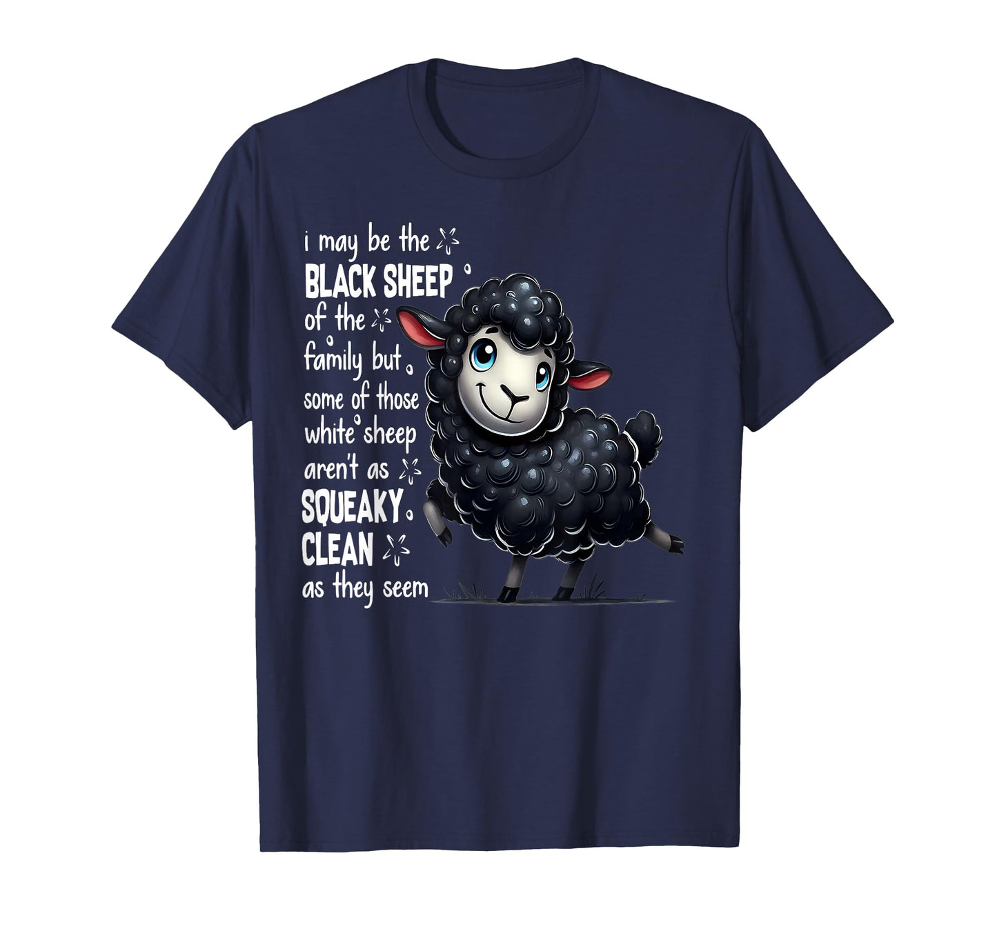 I May Be The Black Sheep Of The Family But Some Of Those T-Shirt
