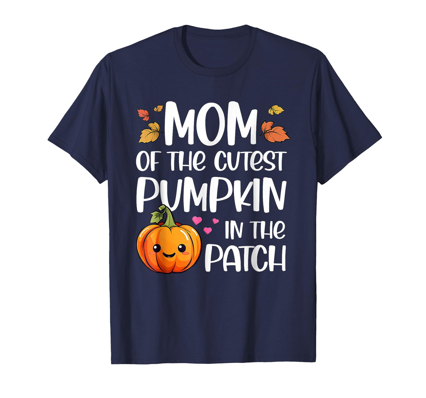Mom Of Cutest Pumpkin In The Patch Halloween Thanksgiving T-Shirt