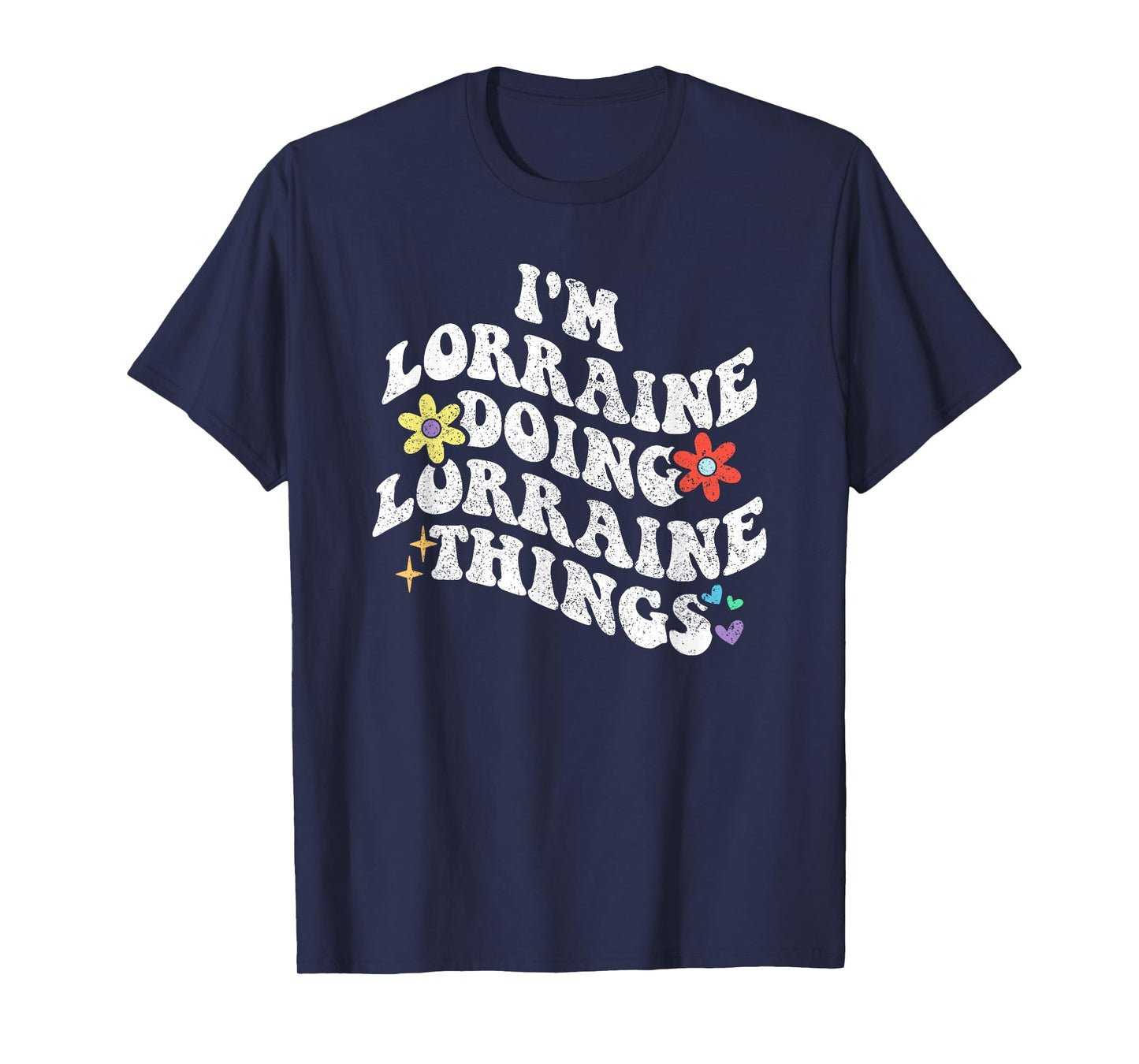 Retro Groovy Im LORRAINE Doing LORRAINE Things Funny T-Shirt