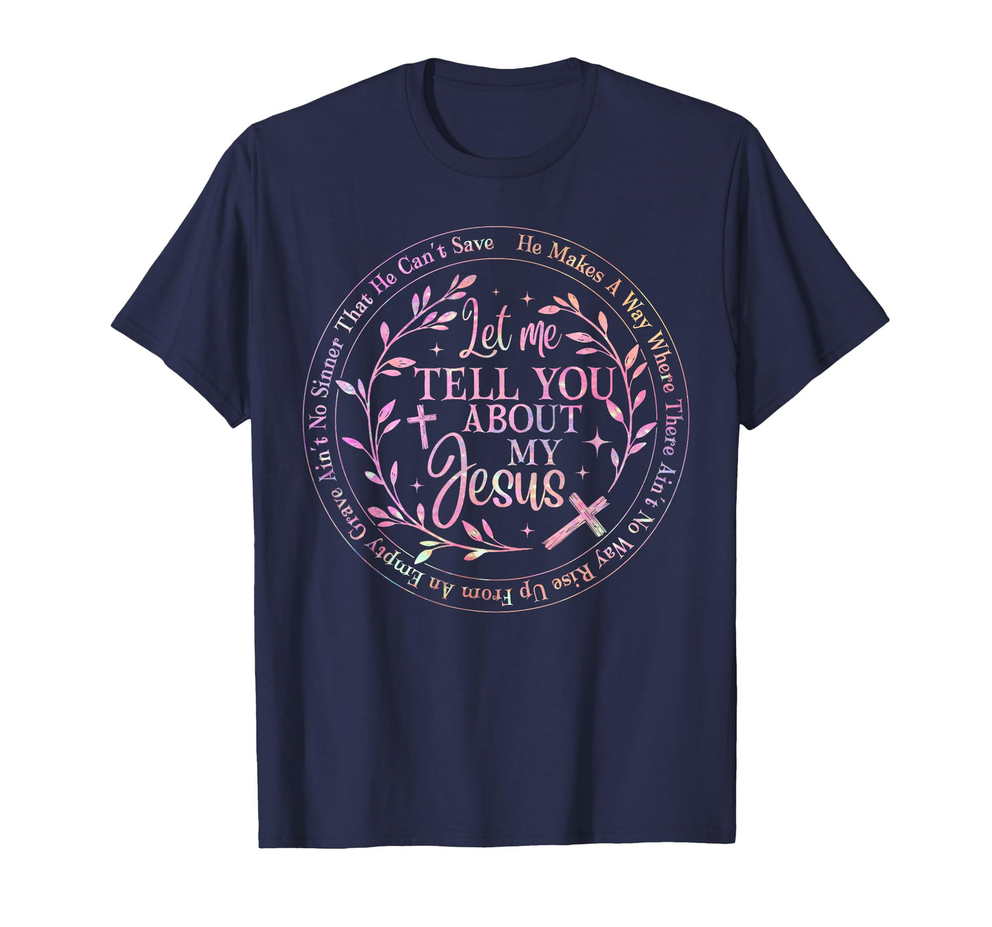 Let Me Tell You About My Jesus God Christian Men Women T-Shirt