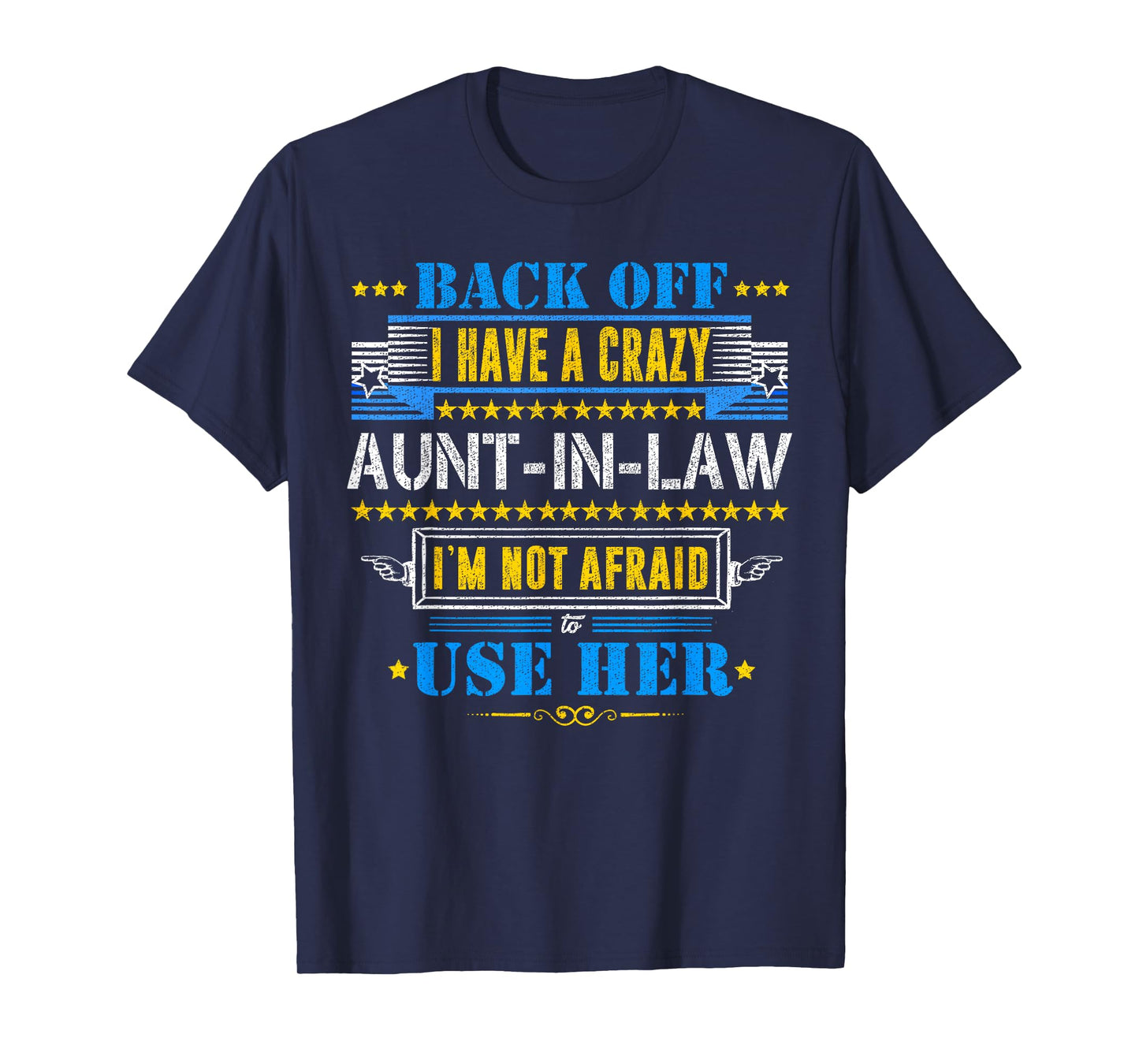 Back Off I Have A Crazy Aunt-In-Law Funny Quote Humor T-Shirt