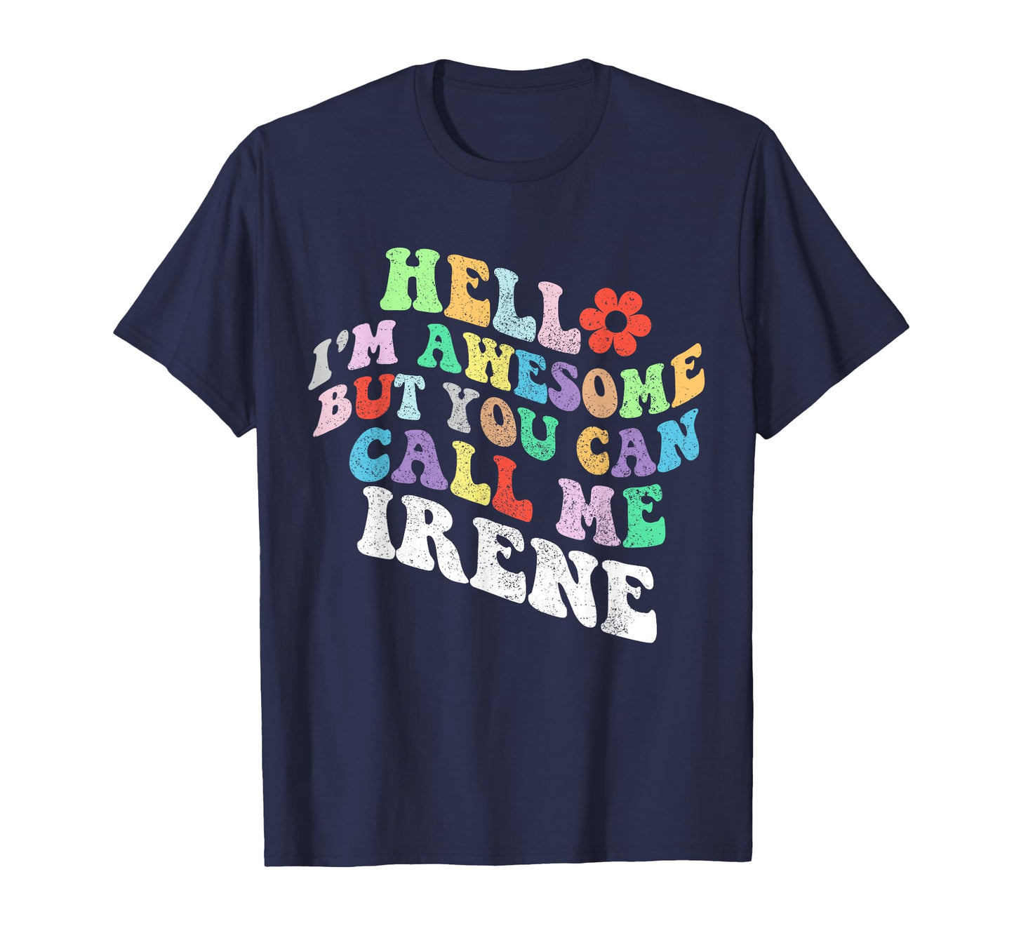 Retro Groovy Hello I'm Awesome But You Can Call Me Irene T-Shirt