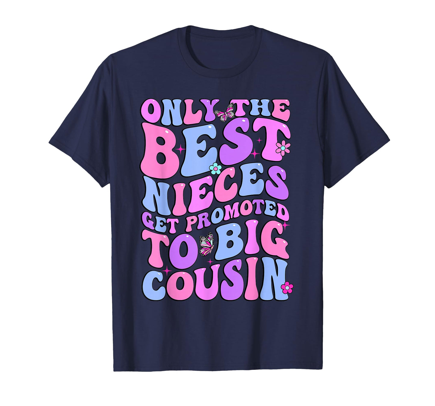 Only The Best Nieces Get Promoted To Big Cousin Cool Cousins T-Shirt